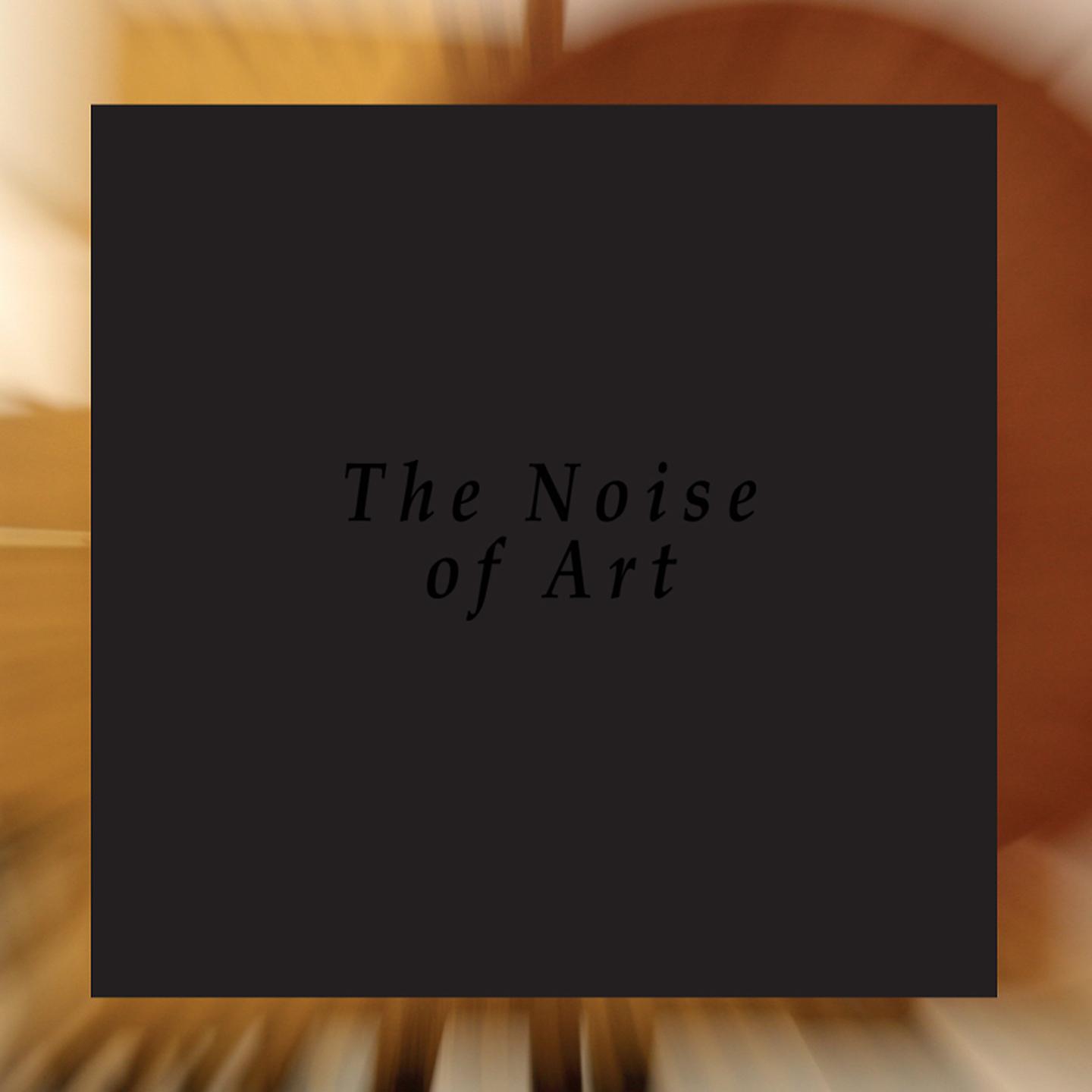 Постер альбома The Noise of Art (Works for Intonarumori) [Premiere Recordings]