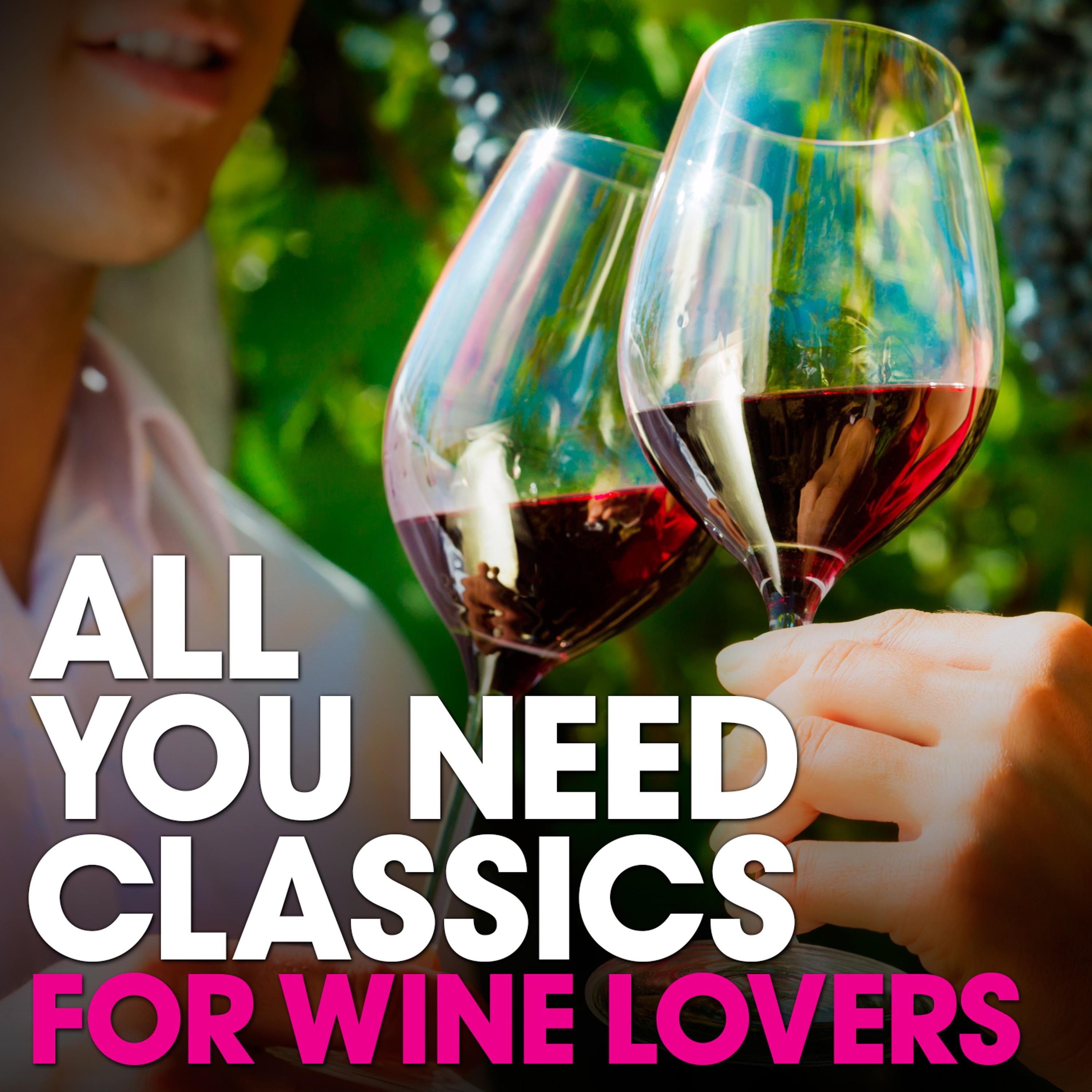 Постер альбома For Wine Lovers: All You Need Classics