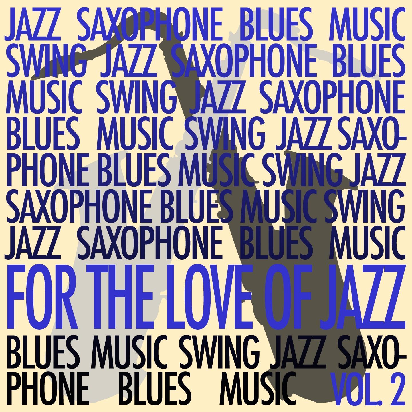 Постер альбома For The Love Of Jazz, Vol. 2