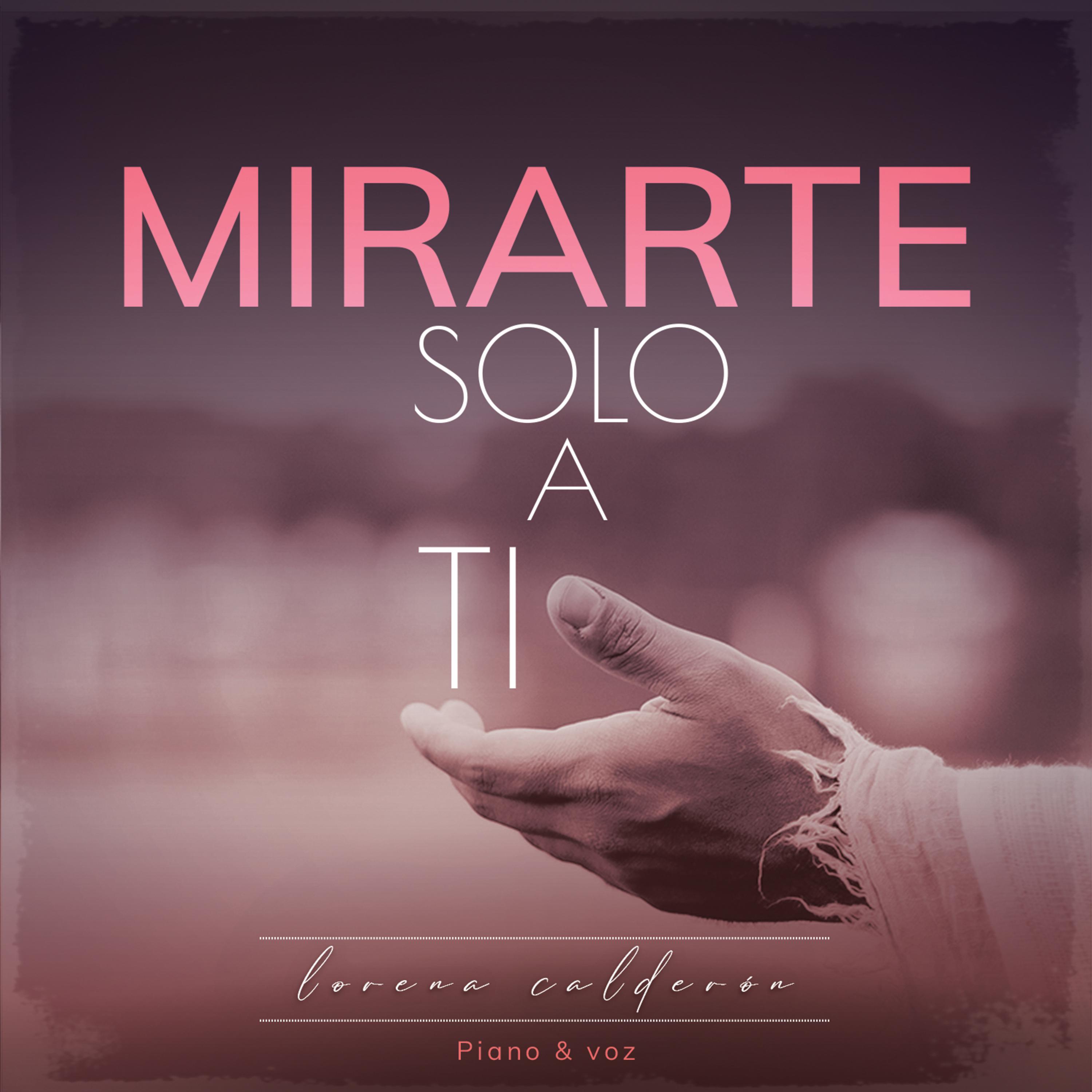 Постер альбома Mirarte Solo a Ti