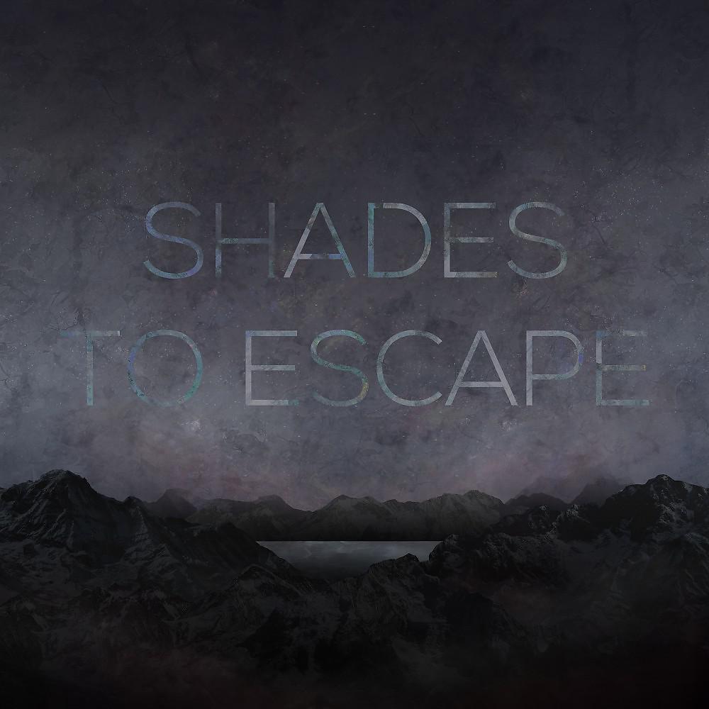 Постер альбома Shades to Escape