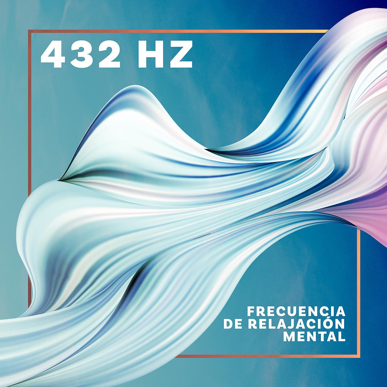 Постер альбома 432 Hz Frecuencia de Relajación Mental