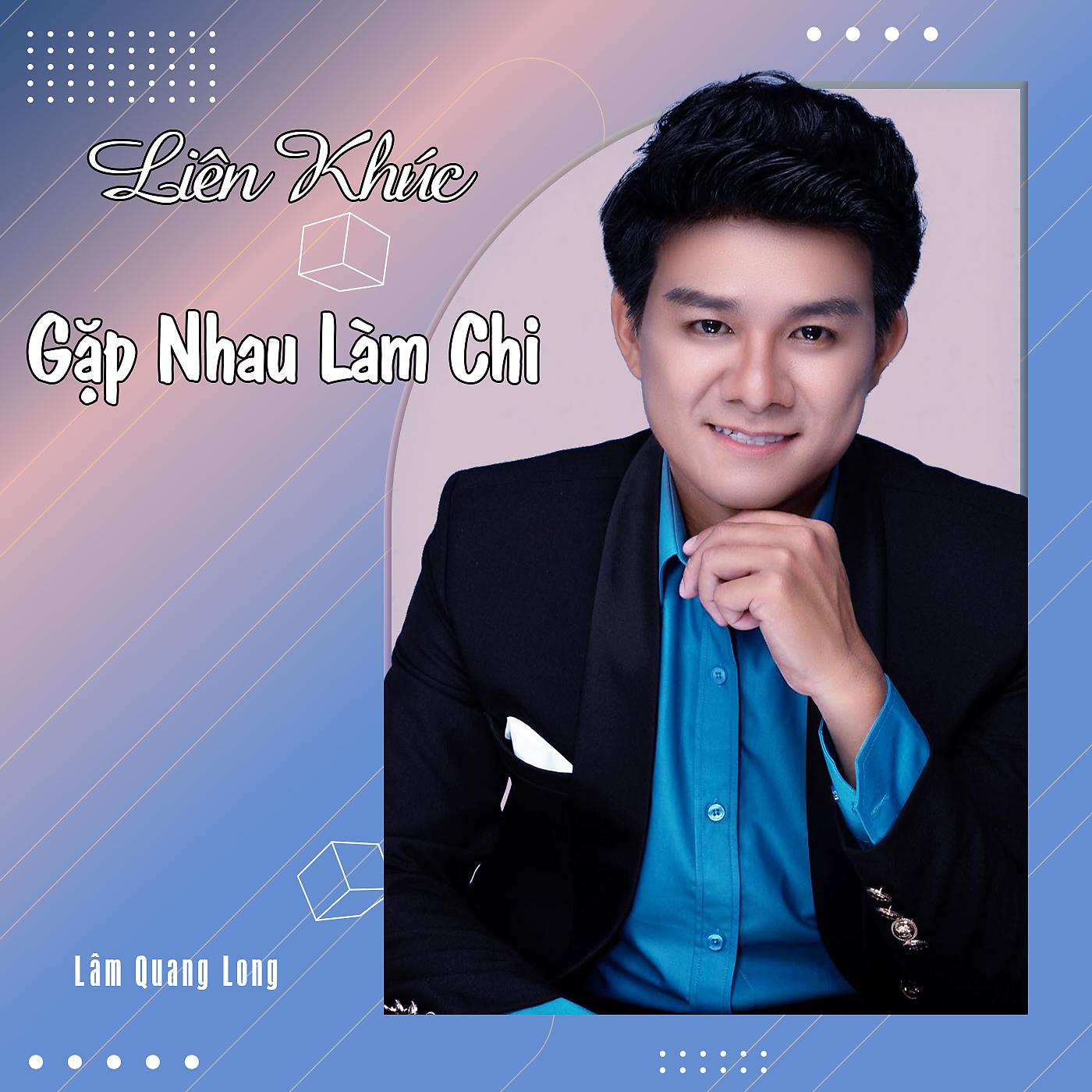 Постер альбома Liên Khúc Gặp Nhau Làm Chi