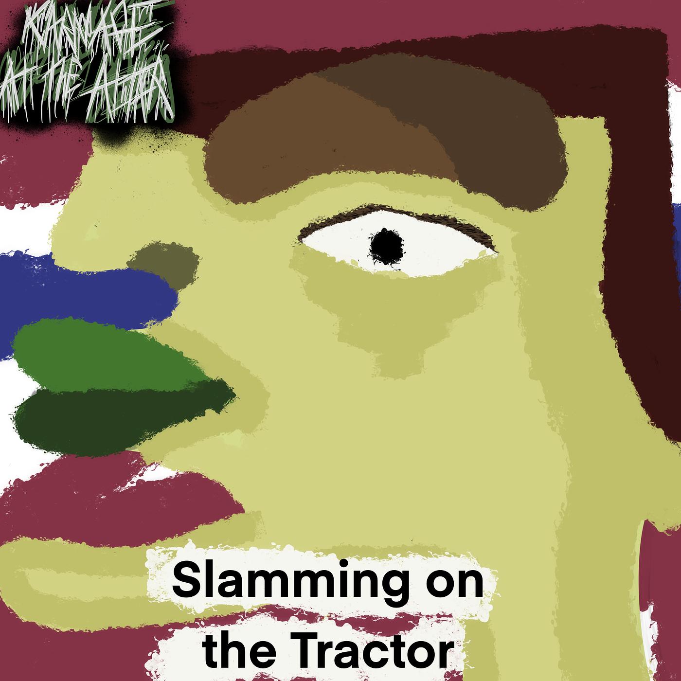 Постер альбома Slamming on the Tractor
