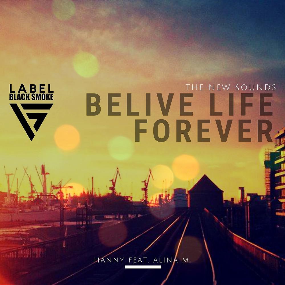 Постер альбома Belive Life Forever