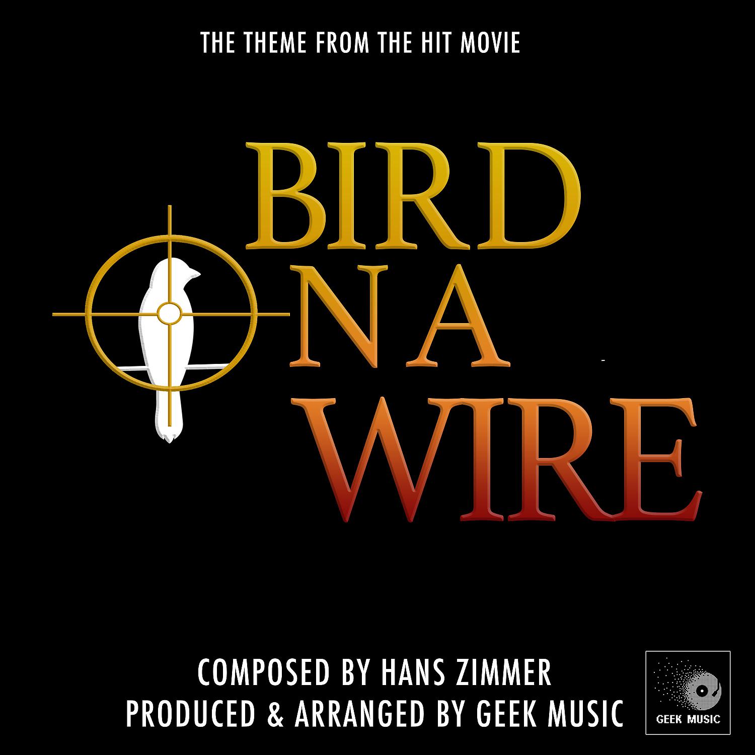 Постер альбома Bird On A Wire Main Theme (From "Bird On A Wire")