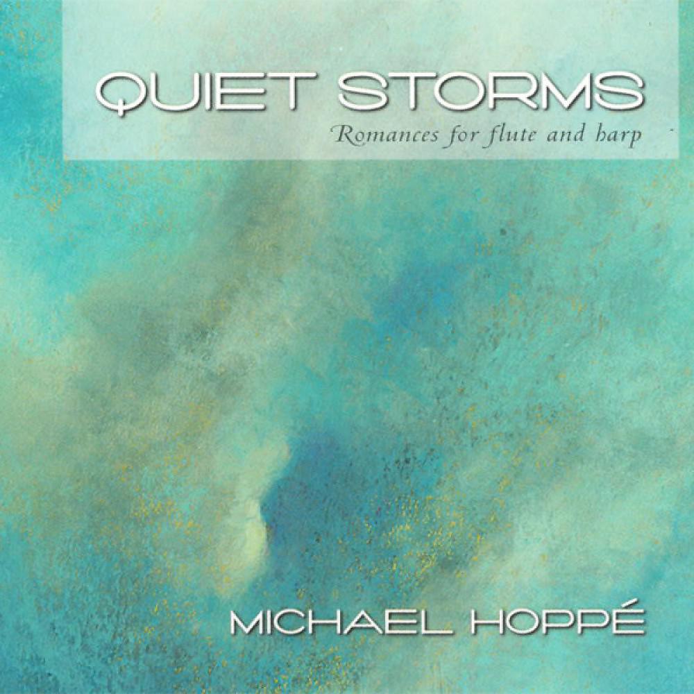 Постер альбома Quiet Storms (Romances for Flute and Harp)
