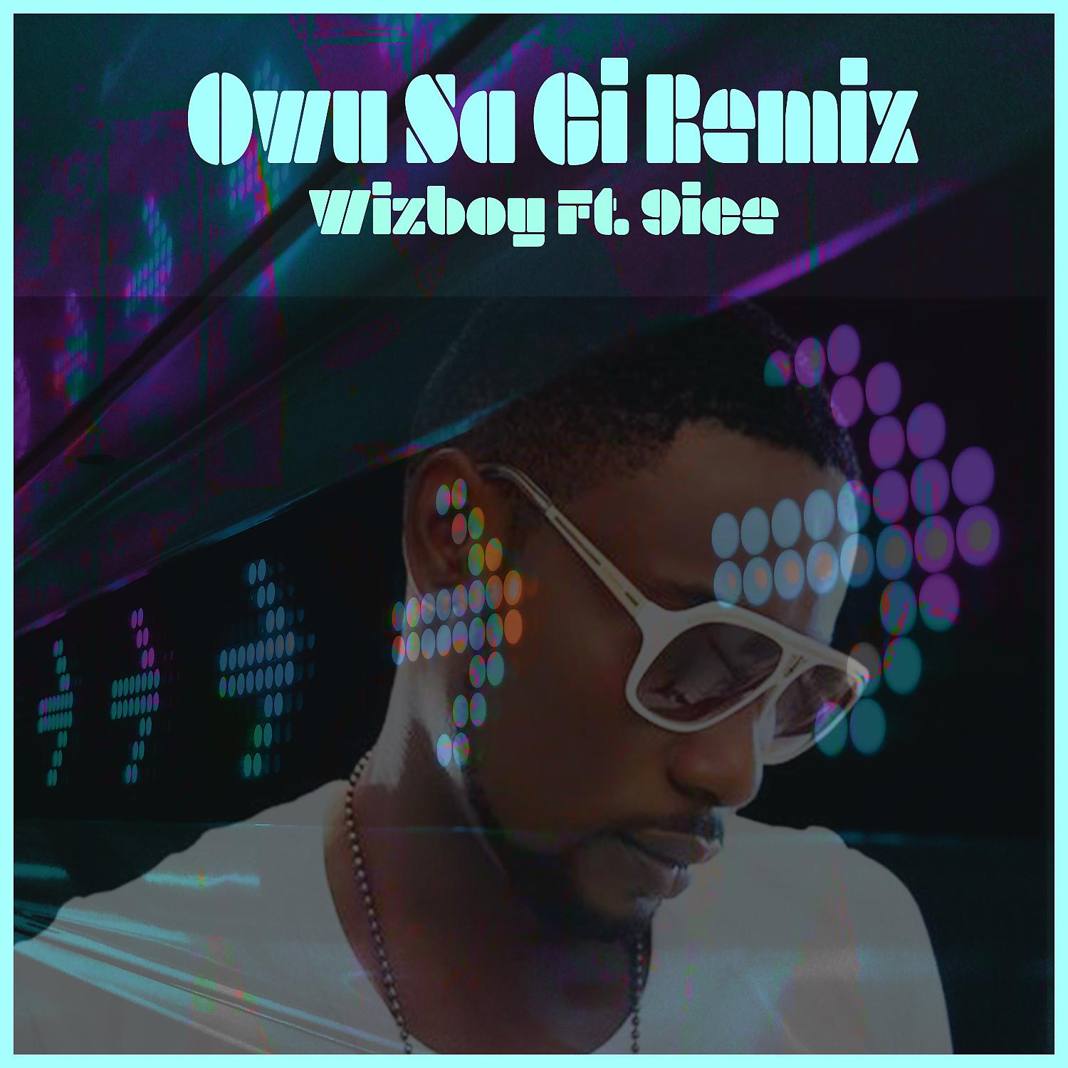 Постер альбома Owu Sa Gi (feat. 9ice) [Remix]