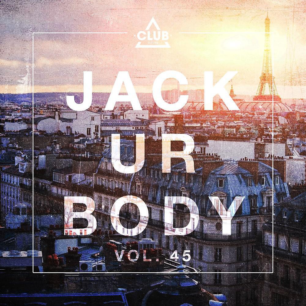 Постер альбома Jack Ur Body, Vol. 45