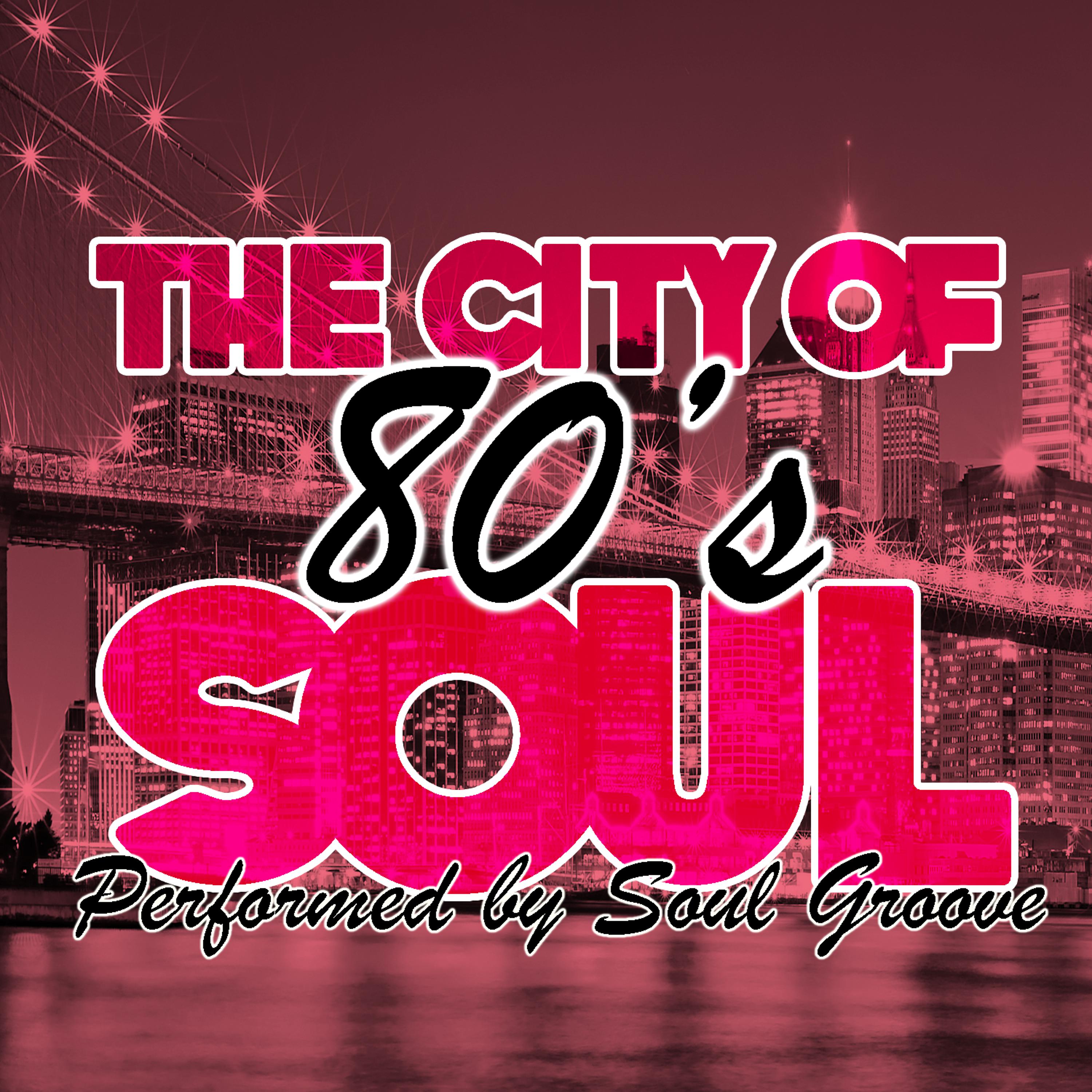 Постер альбома The City Of 80's Soul