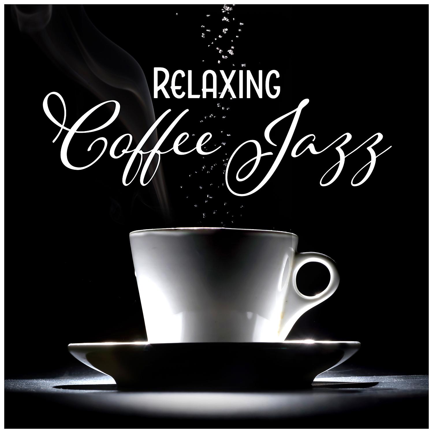 Постер альбома Relaxing Coffee Jazz – Instrumental Background, Morning Jazz, Smooth Cafe, Jazz Relaxation
