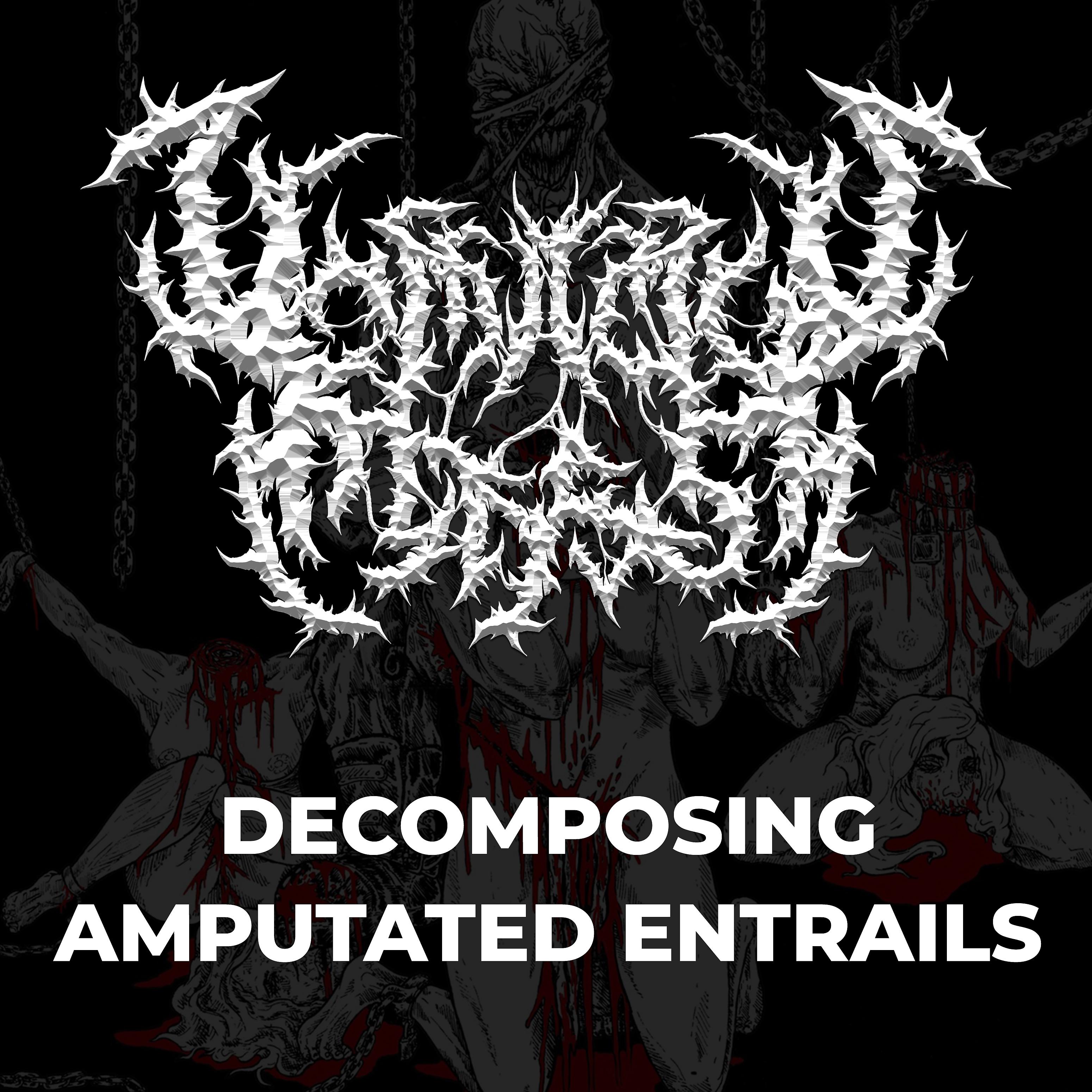 Постер альбома Decomposing Amputated Entrails