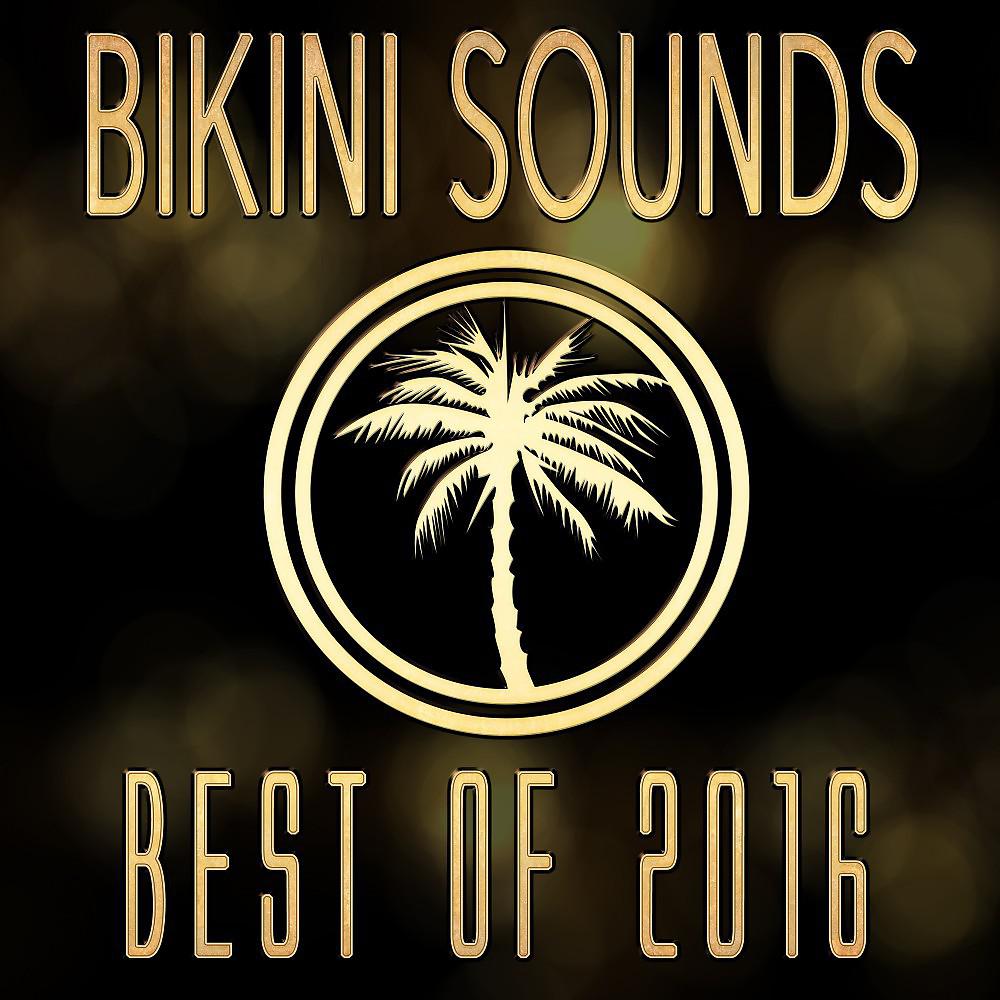 Постер альбома Bikini Sounds: Best of 2016