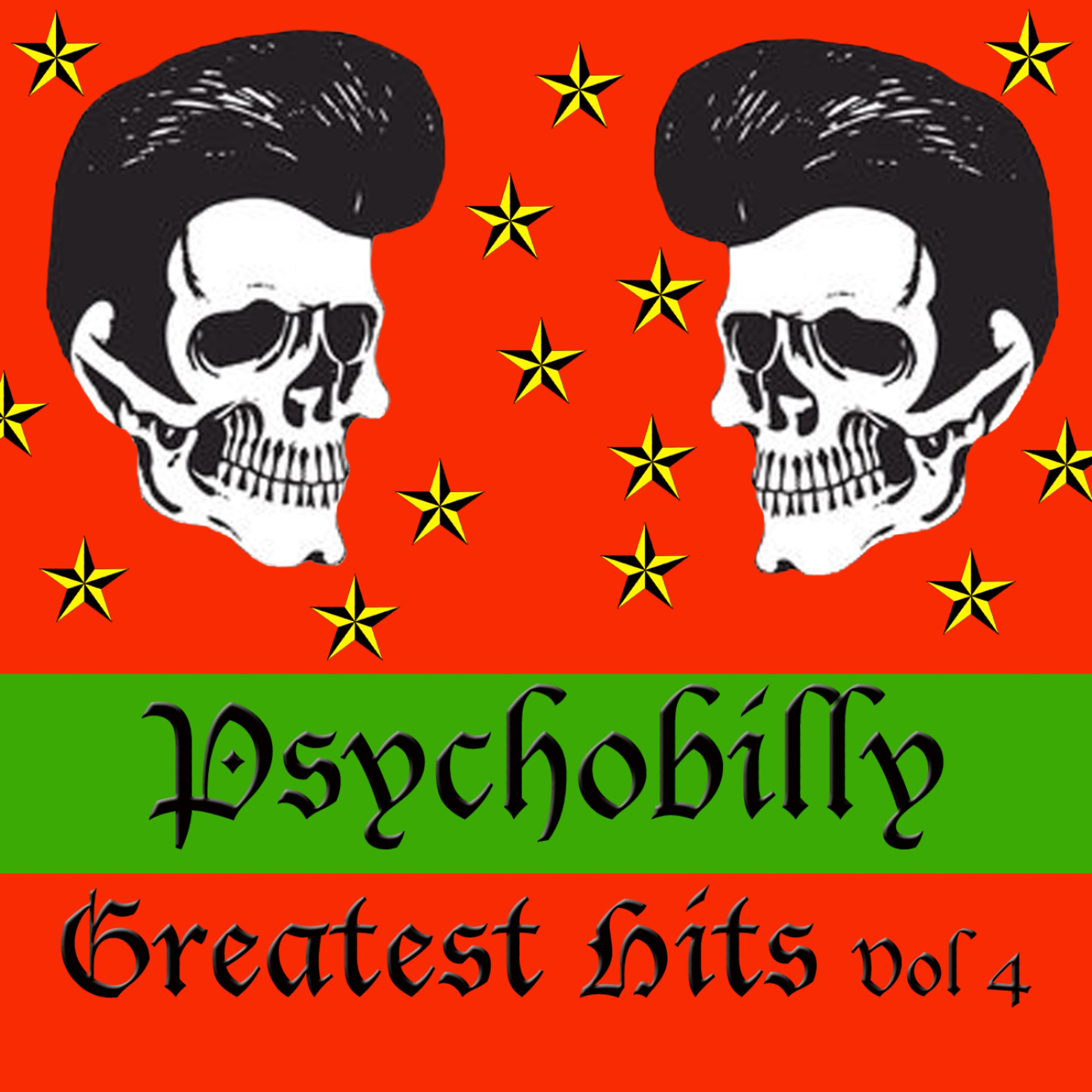 Постер альбома Psychobilly: Greatest Hits, Vol. 4