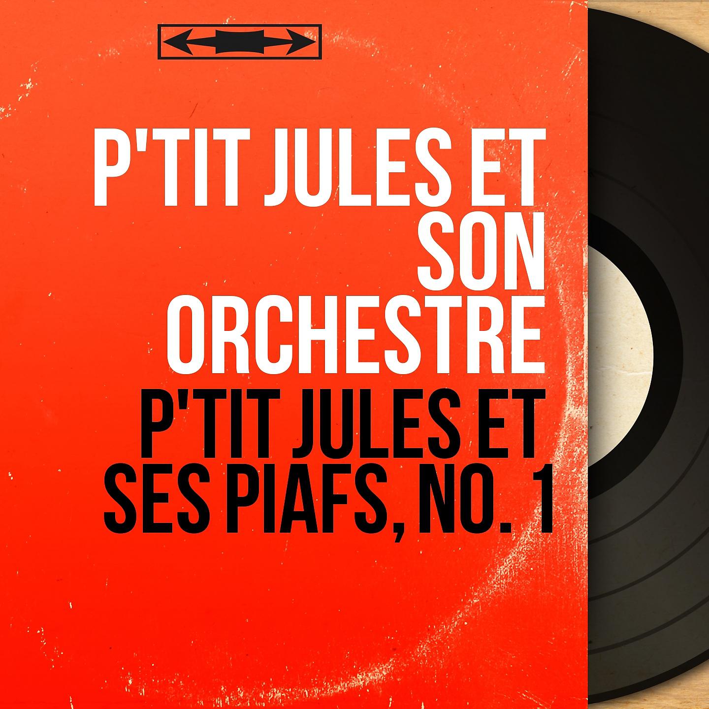 Постер альбома P'tit jules et ses piafs, no. 1