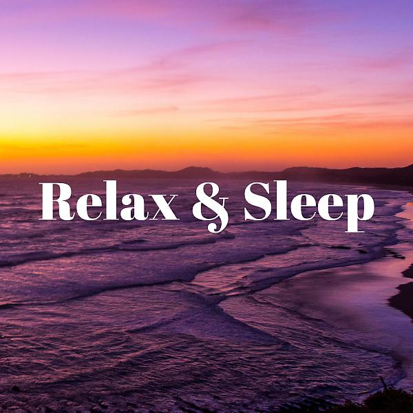 Постер альбома Relax & Sleep - Stress Relief for Insomnia, Reduction of Nervous Tension and Anxiety
