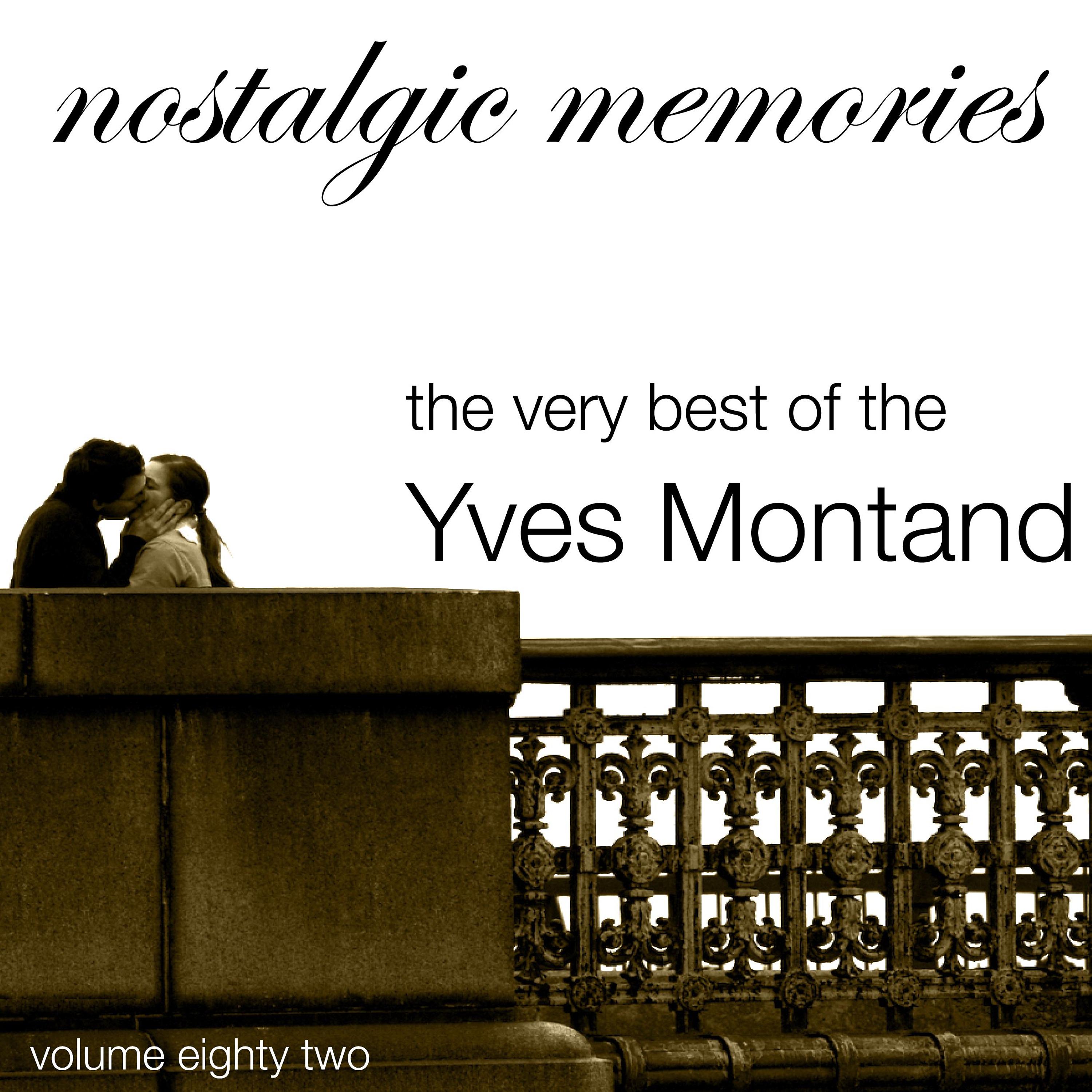 Постер альбома Nostalgic Memories-The Very Best of Yves Montand-Vol. 82