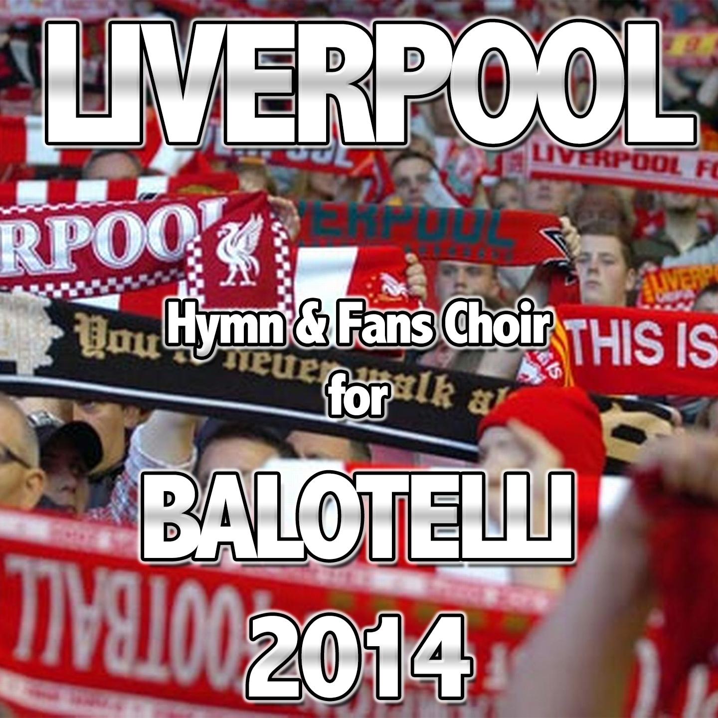 Постер альбома Liverpool (Hymn & Fans Choir for Balotelli 2014)