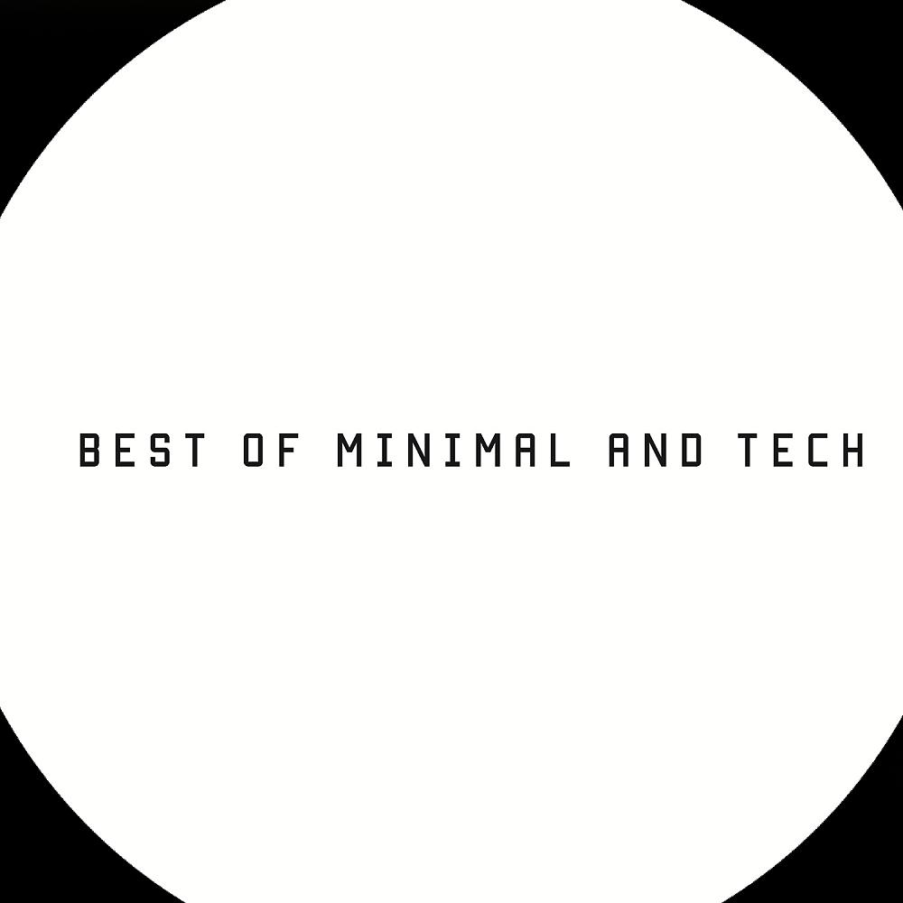 Постер альбома Best Of Minimal And Tech