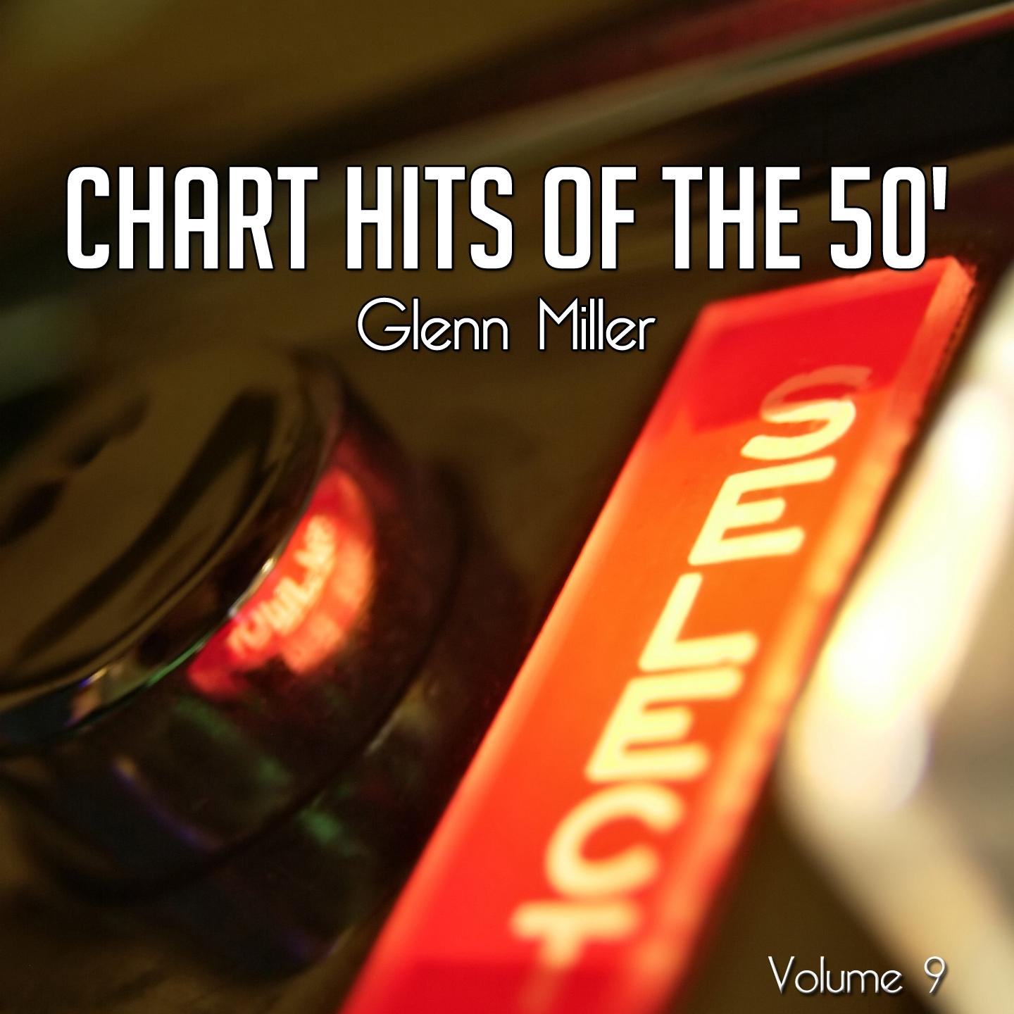 Постер альбома Chart Hits of the 50's, Vol. 9 (Swing Time With Glenn Miller)