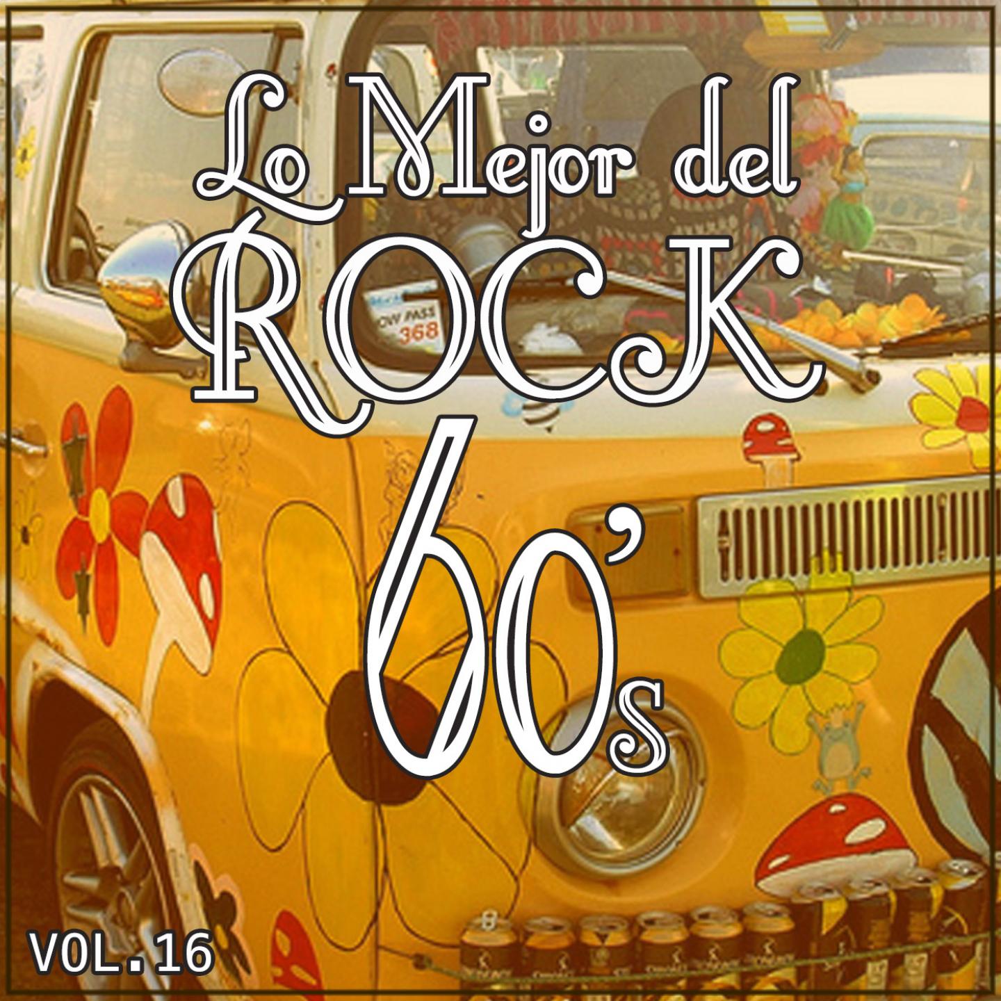 Постер альбома Lo Mejor del Rock de los 60: Vol. 16