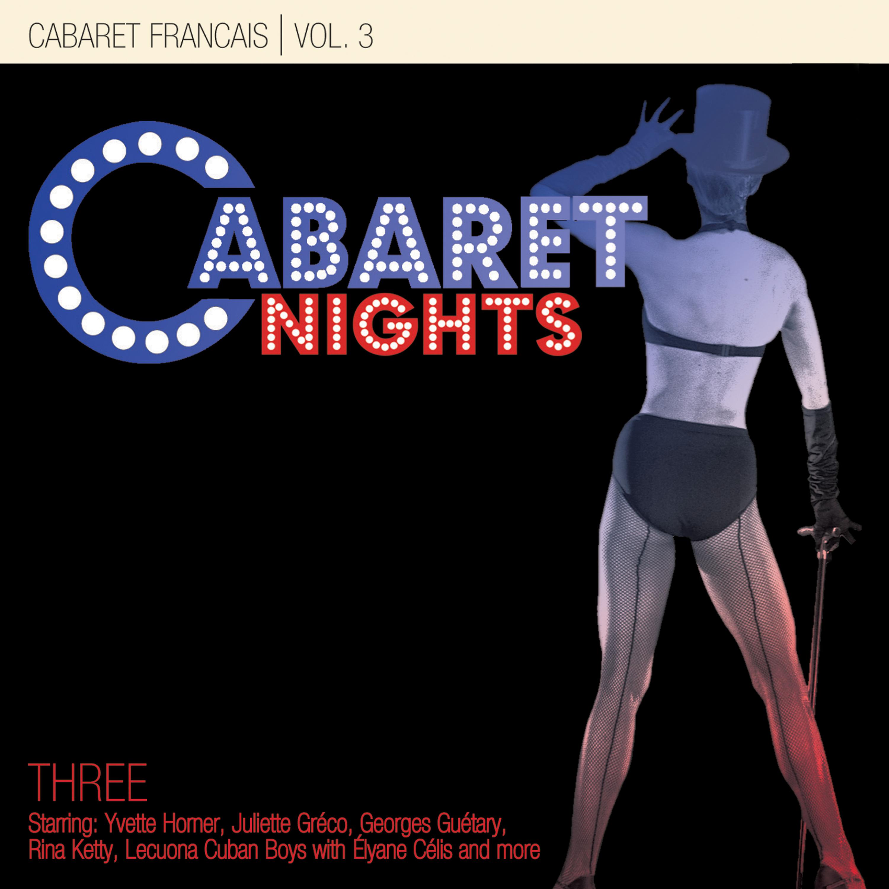 Постер альбома Cabaret Nights … Cabaret Francais Performance 3