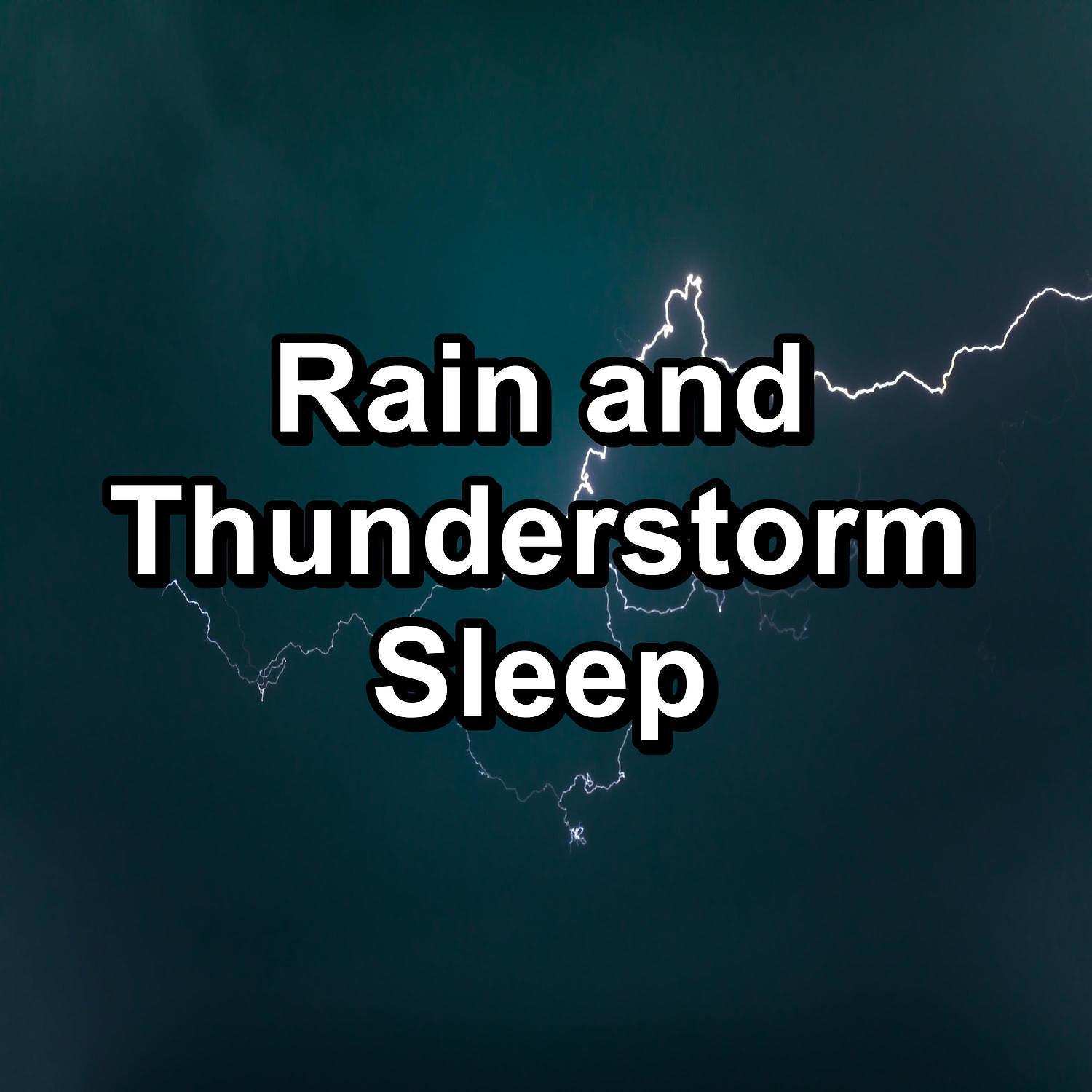 Постер альбома Rain and Thunderstorm Sleep