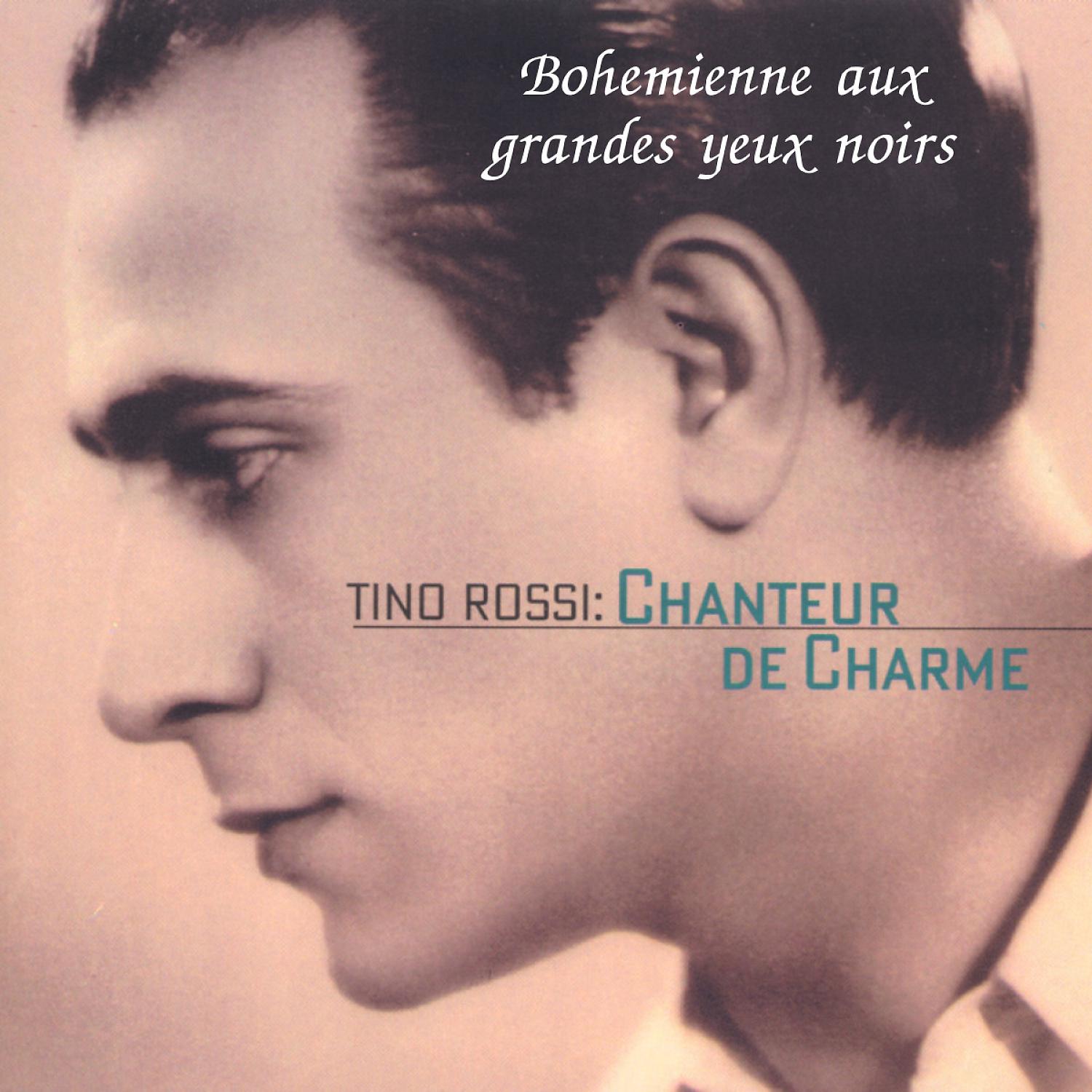 Постер альбома Bohémienne aux grandes yeux noirs (Tino Rossi: Chanteur de Charme)