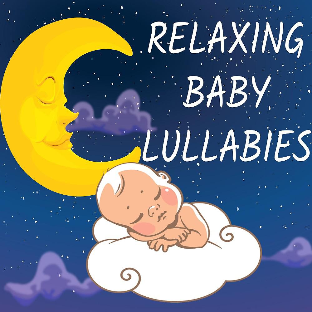 Постер альбома Relaxing Baby Lullabies (Lullabies for Babies to Fall Asleep Faster)