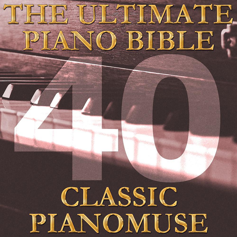Постер альбома The Ultimate Piano Bible - Classic 40 of 45