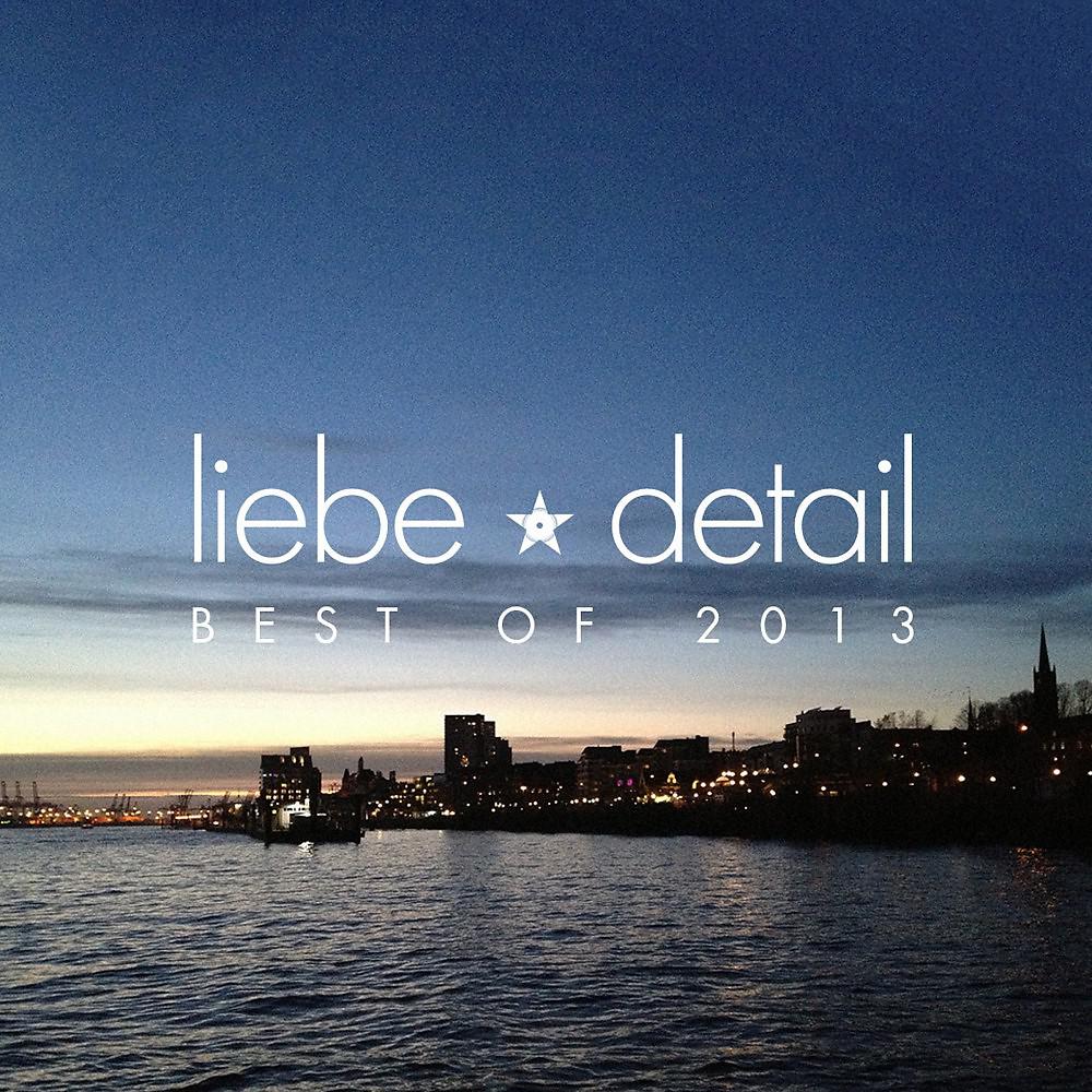 Постер альбома Liebe*detail - Best of 2013