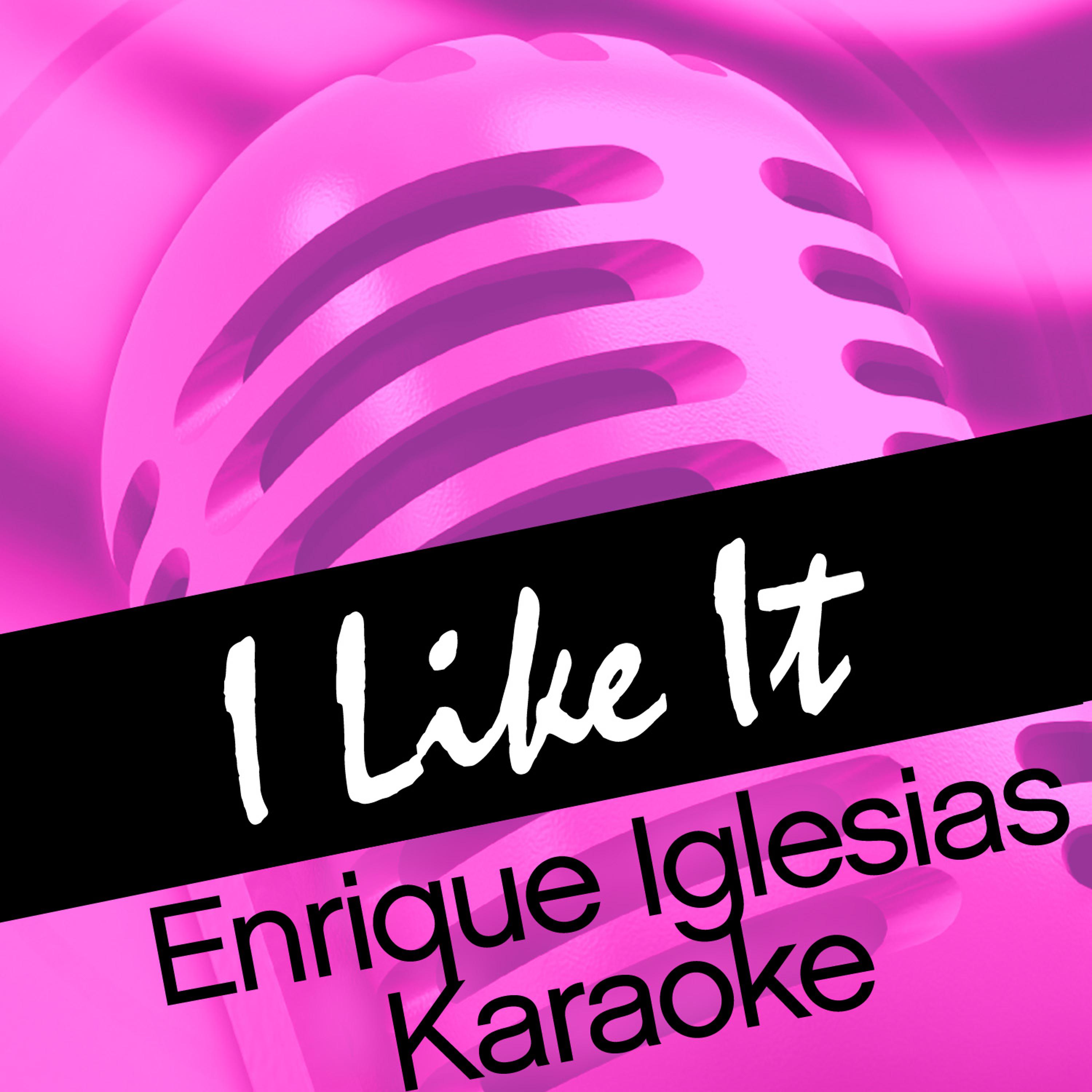 Постер альбома I Like It - Enrique Iglesias Karaoke