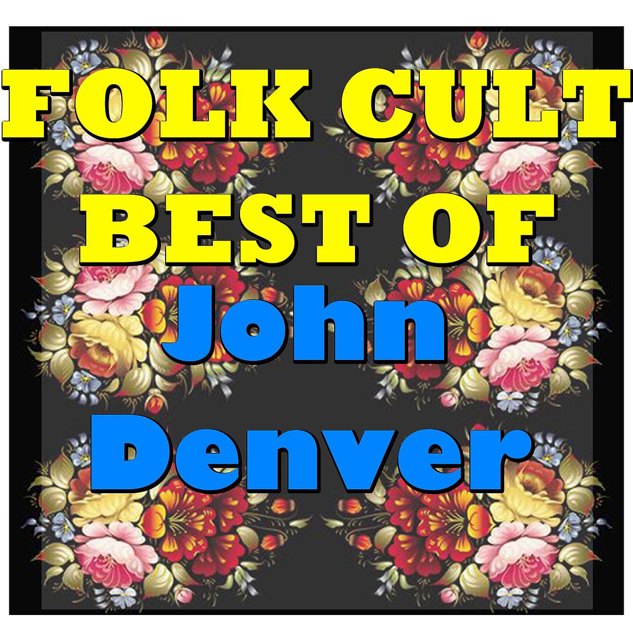 Постер альбома Folk Cult: Best Of John Denver