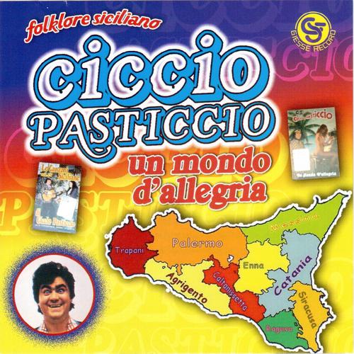 Постер альбома Ciccio Pasticcio un mondo di allegria