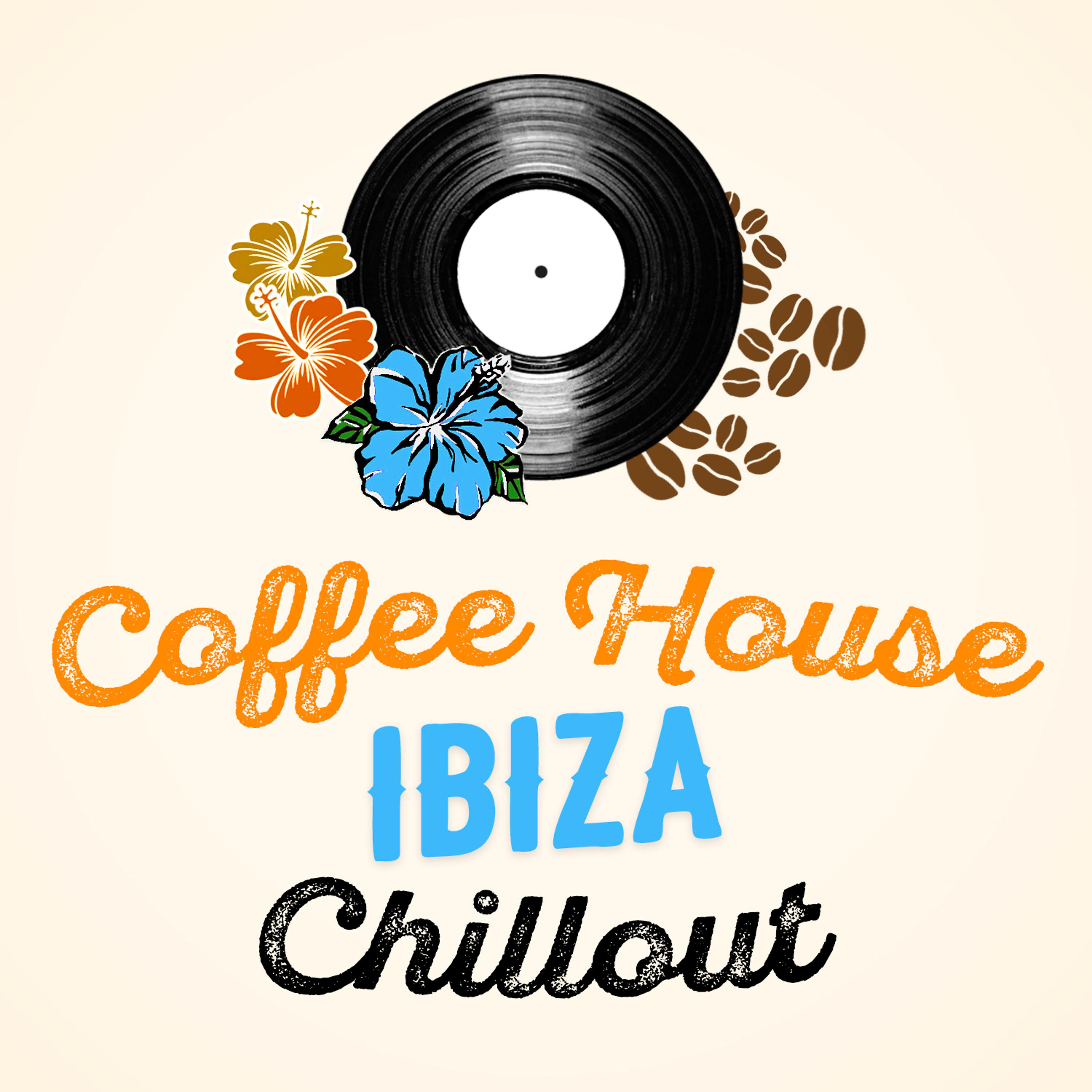 Постер альбома Coffee House Ibiza Chillout