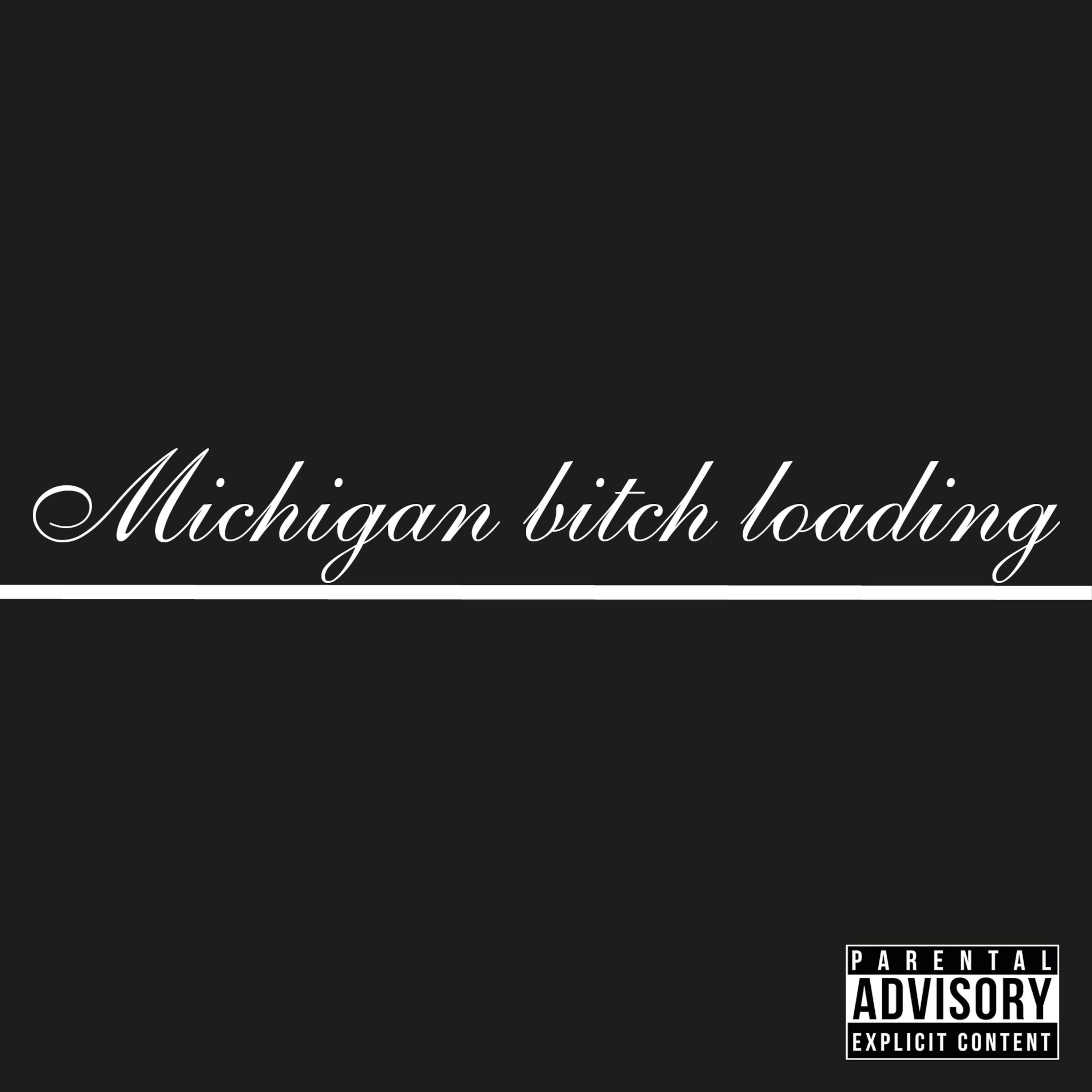 Постер альбома Michigan bitch loading