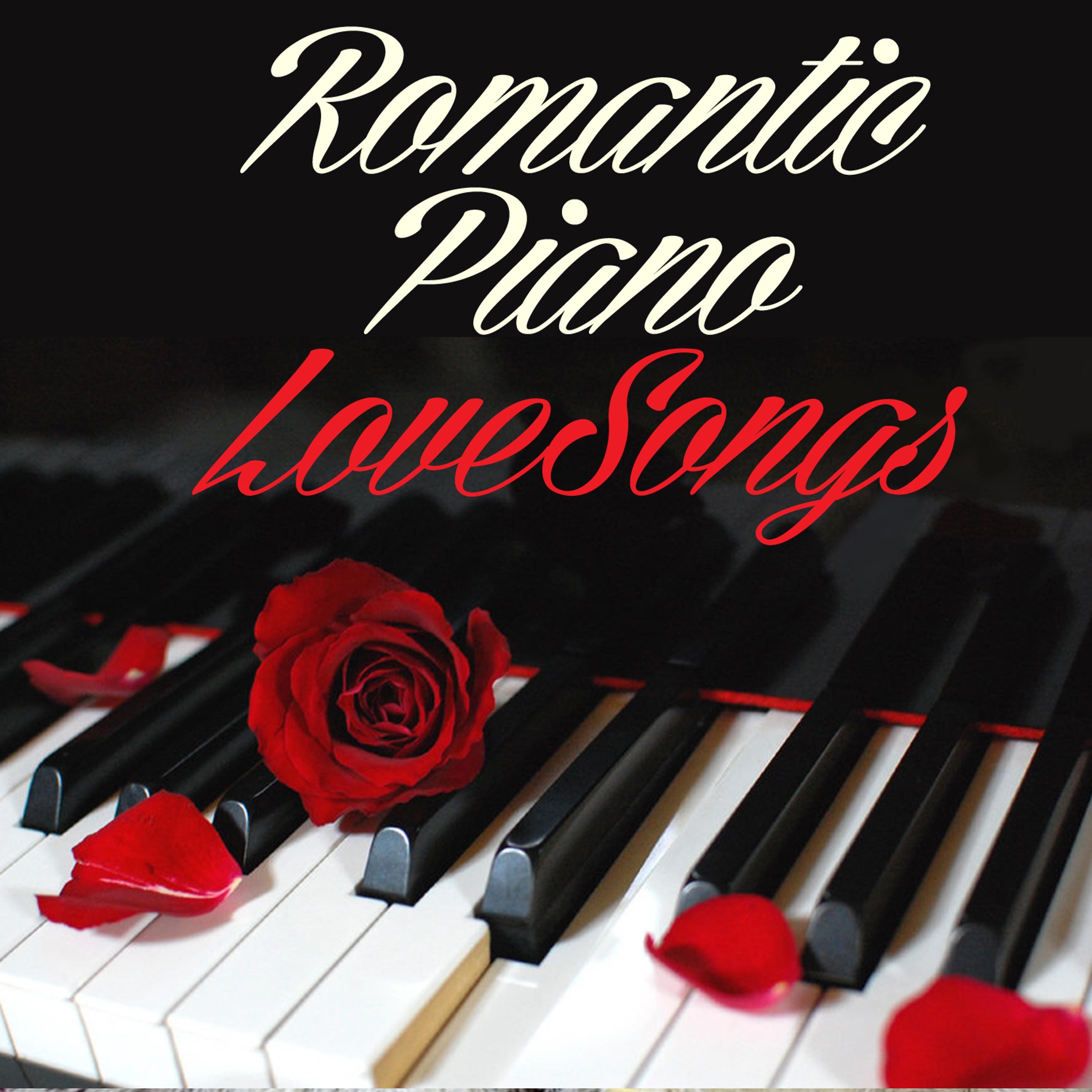 Постер альбома Romantic Piano Love Songs