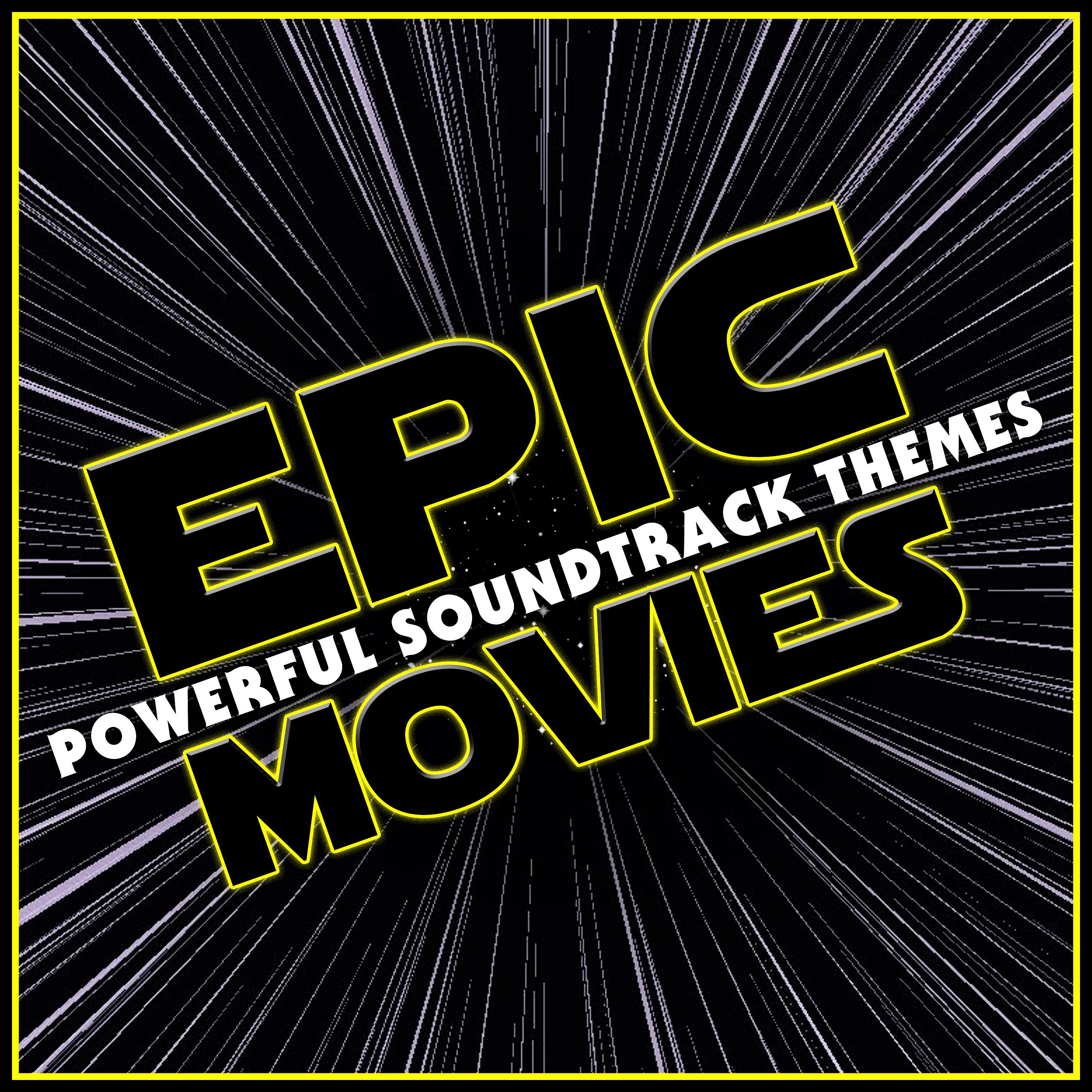 Постер альбома Epic Movies - Powerful Soundtrack Themes
