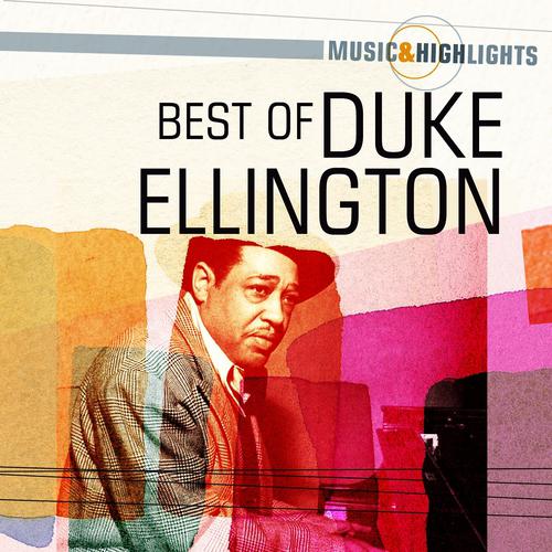 Постер альбома Music & Highlights: Duke Ellington-Best of