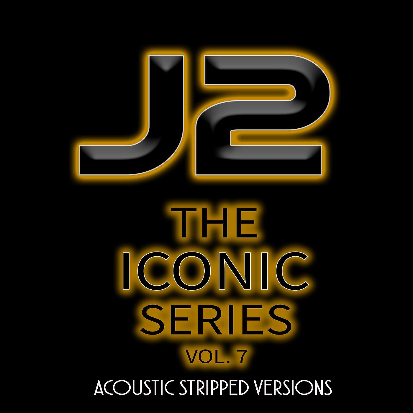Постер альбома The Iconic Series, Vol. 7 (Acoustic Stripped Versions)