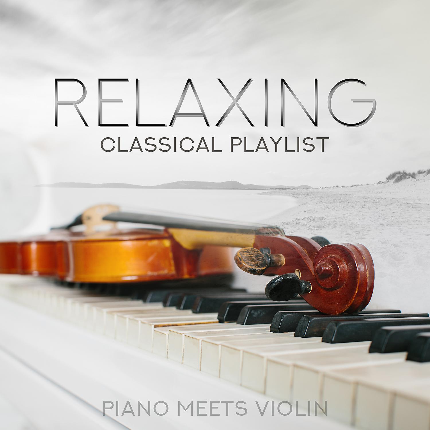 Постер альбома Relaxing Classical Playlist: Piano Meets Violin