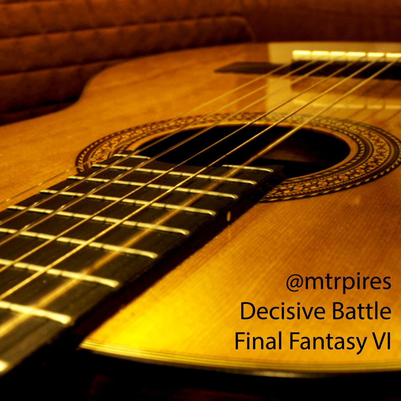 Постер альбома Decisive Battle, Final Fantasy VI (Acoustic Guitar)
