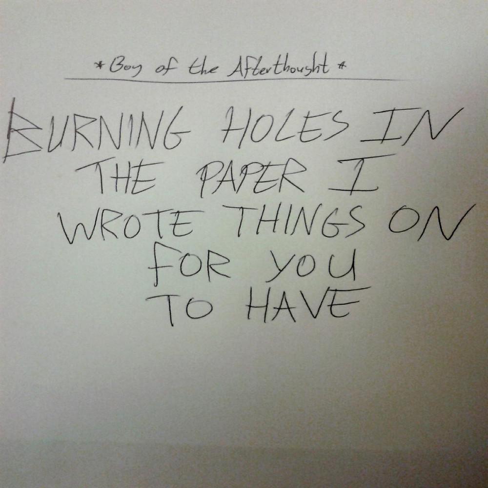 Постер альбома Burning Holes in the Paper I Wrote Things on for You to Have