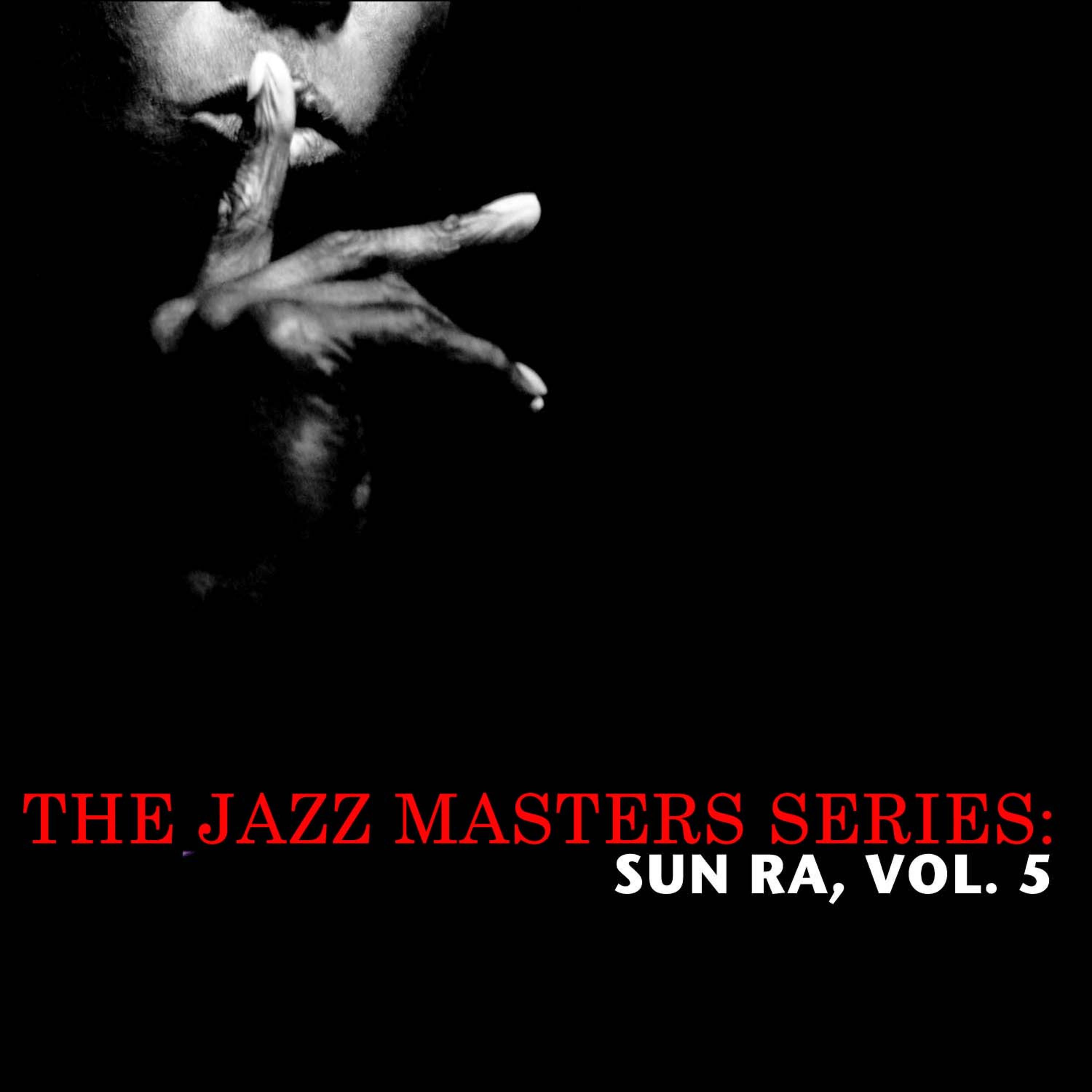 Постер альбома The Jazz Masters Series: Sun Ra, Vol. 5