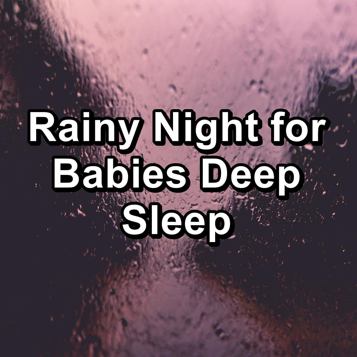 Постер альбома Rainy Night for Babies Deep Sleep