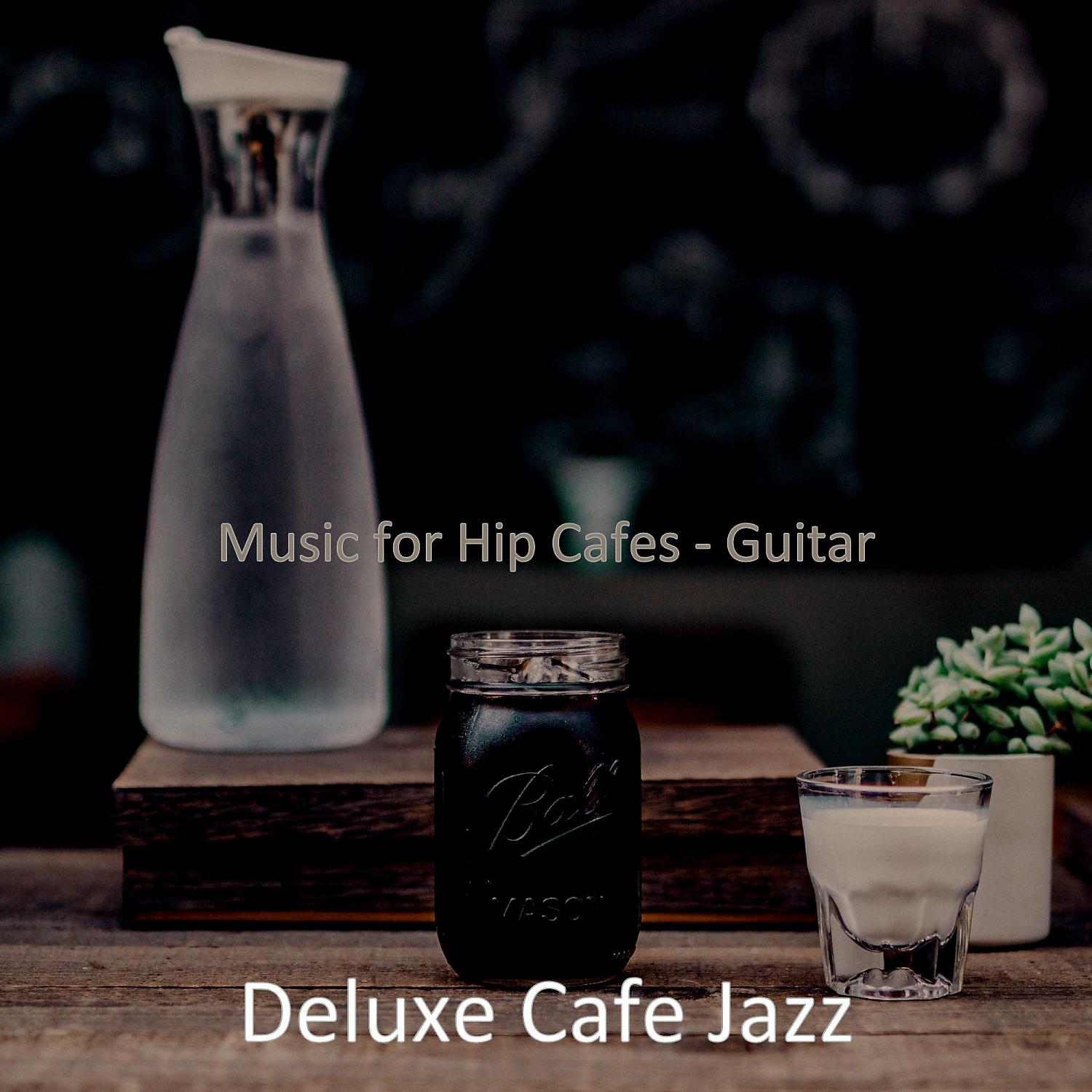 Постер альбома Music for Hip Cafes - Guitar