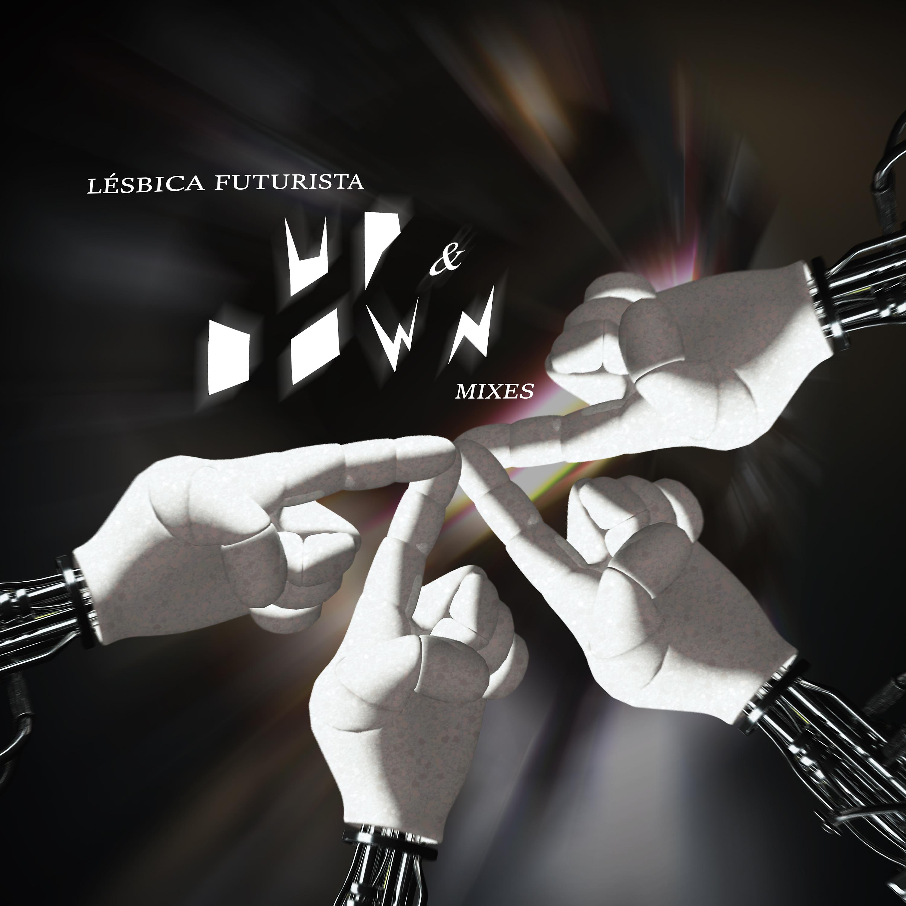 Постер альбома Lésbica Futurista (Up & Down Mixes)