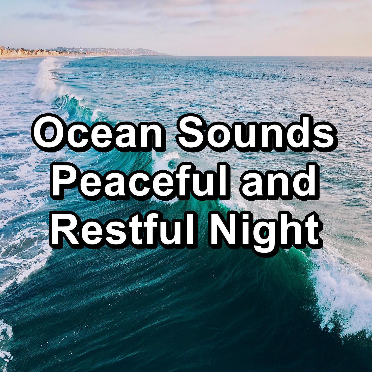 Постер альбома Ocean Sounds Peaceful and Restful Night