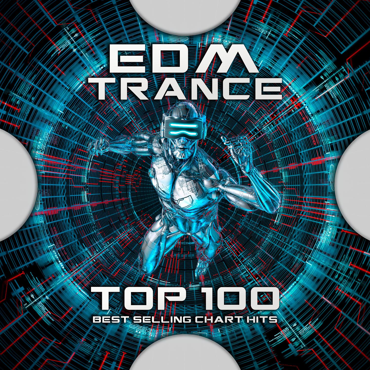 Постер альбома EDM Trance Top 100 Best Selling Chart Hits