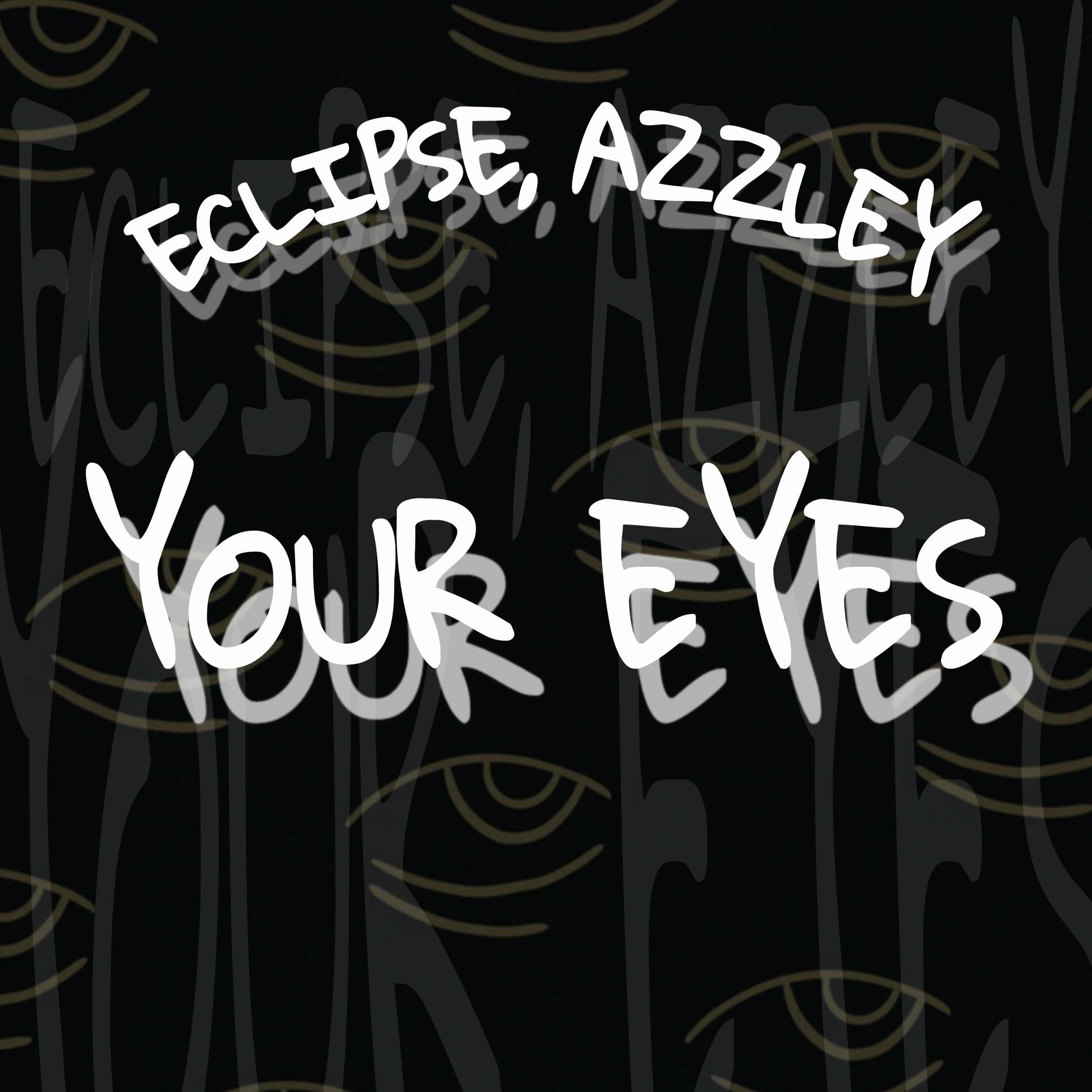 Постер альбома Your Eyes (feat. AZZLEY)